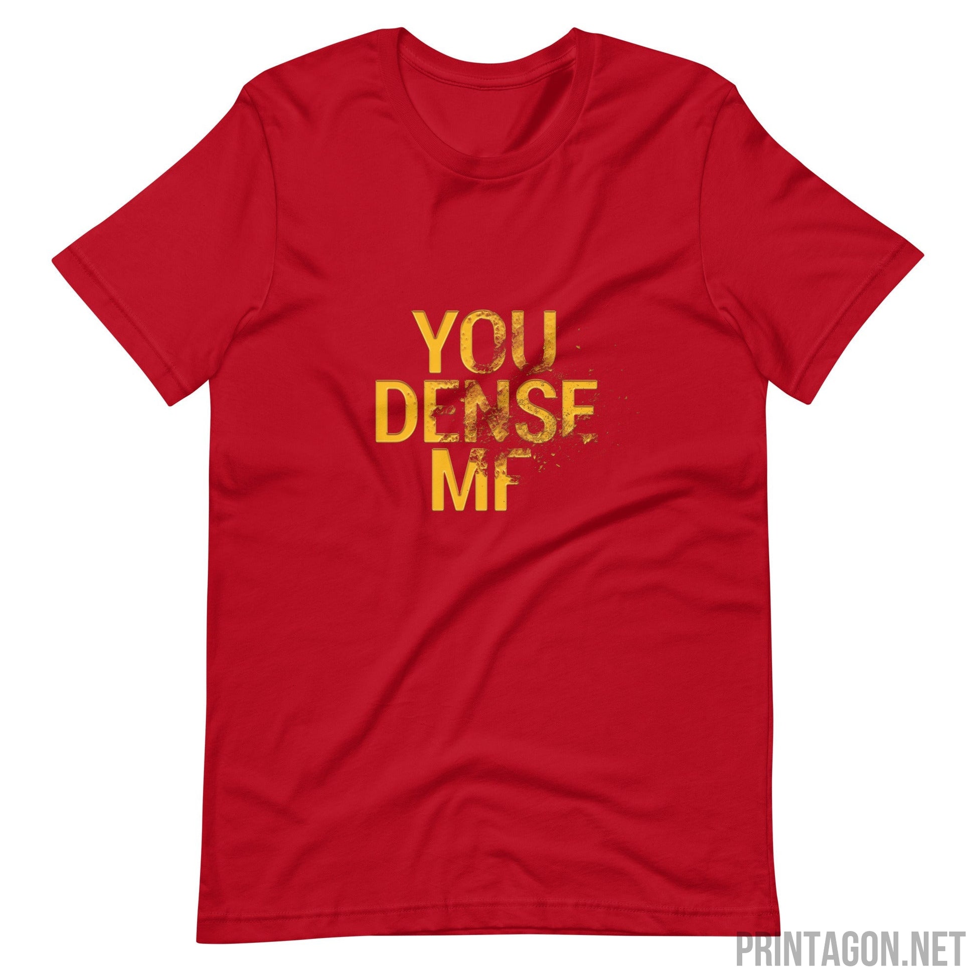 You Dense Me - Unisex T-shirt - Red / XS Printagon