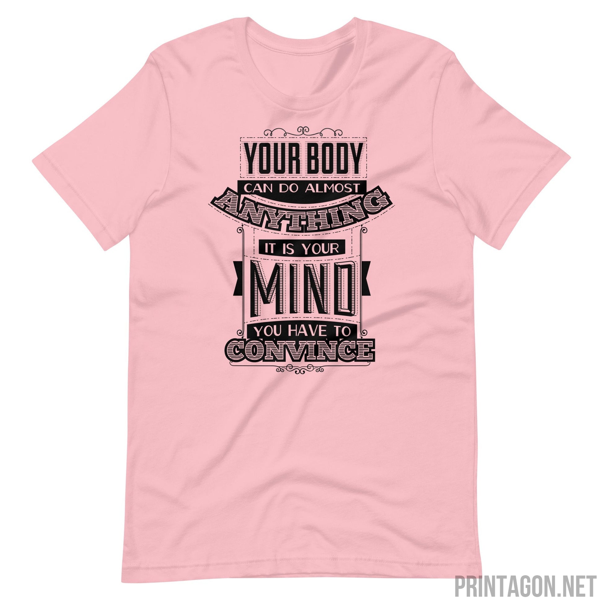 Your Body Can Do Anything - Unisex T-shirt - Pink / S Printagon