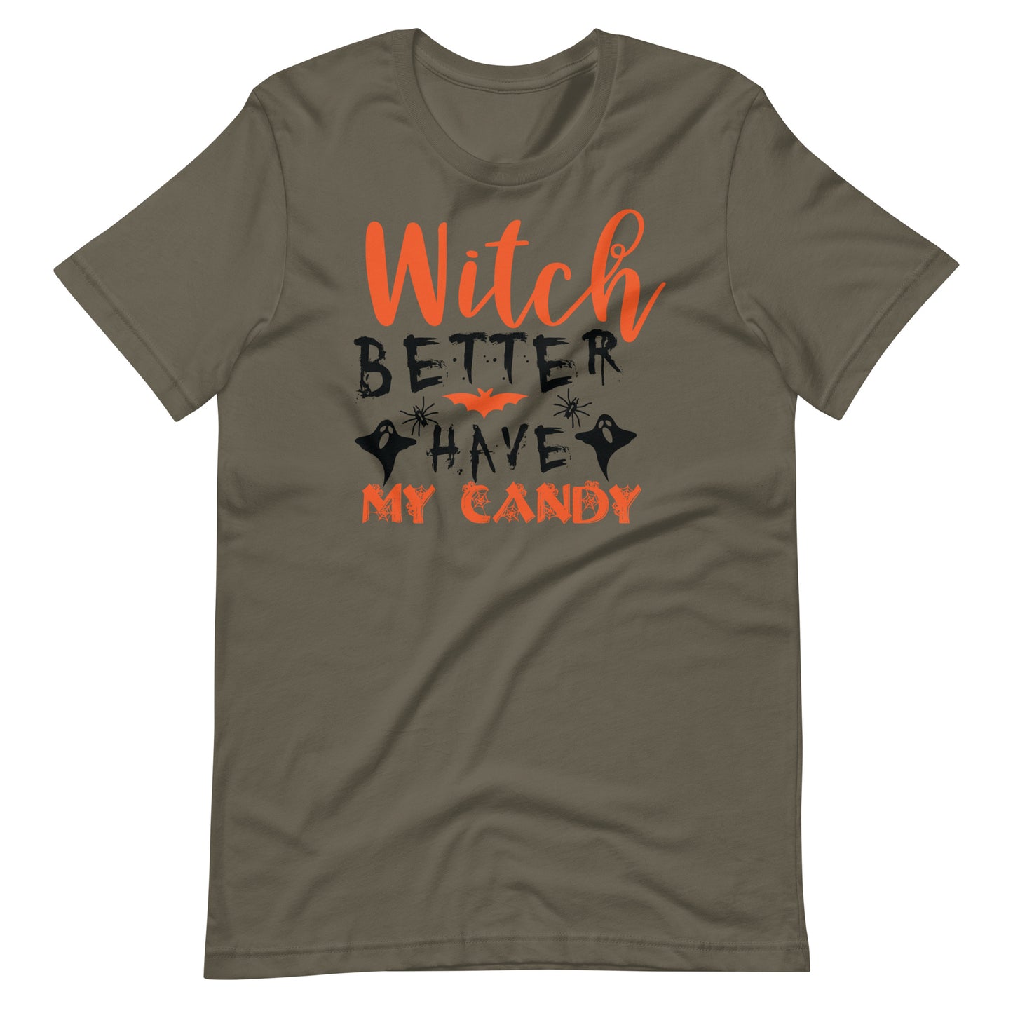 Printagon - Witch Better Have My Candy - Unisex T-shirt - Army / S