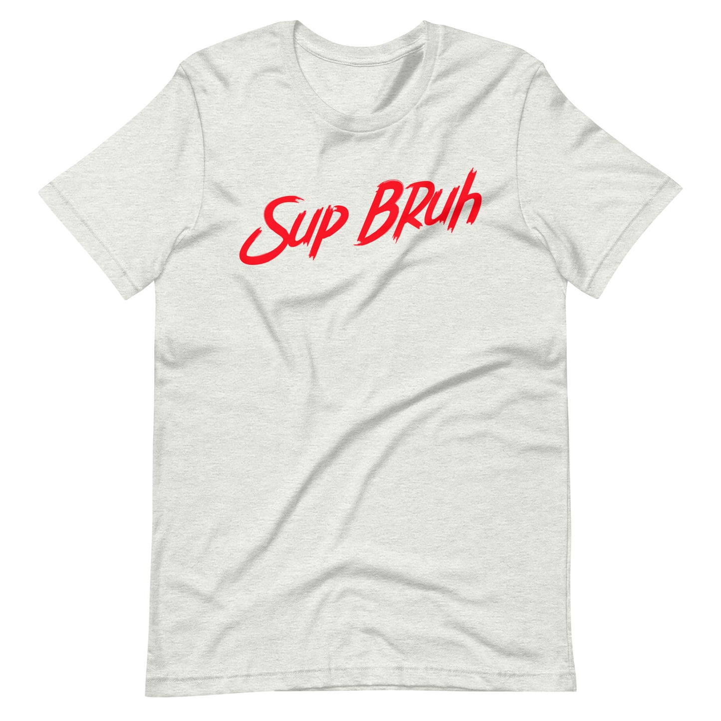 Sup Bruh - Red Unisex t-shirt - Ash / S Printagon