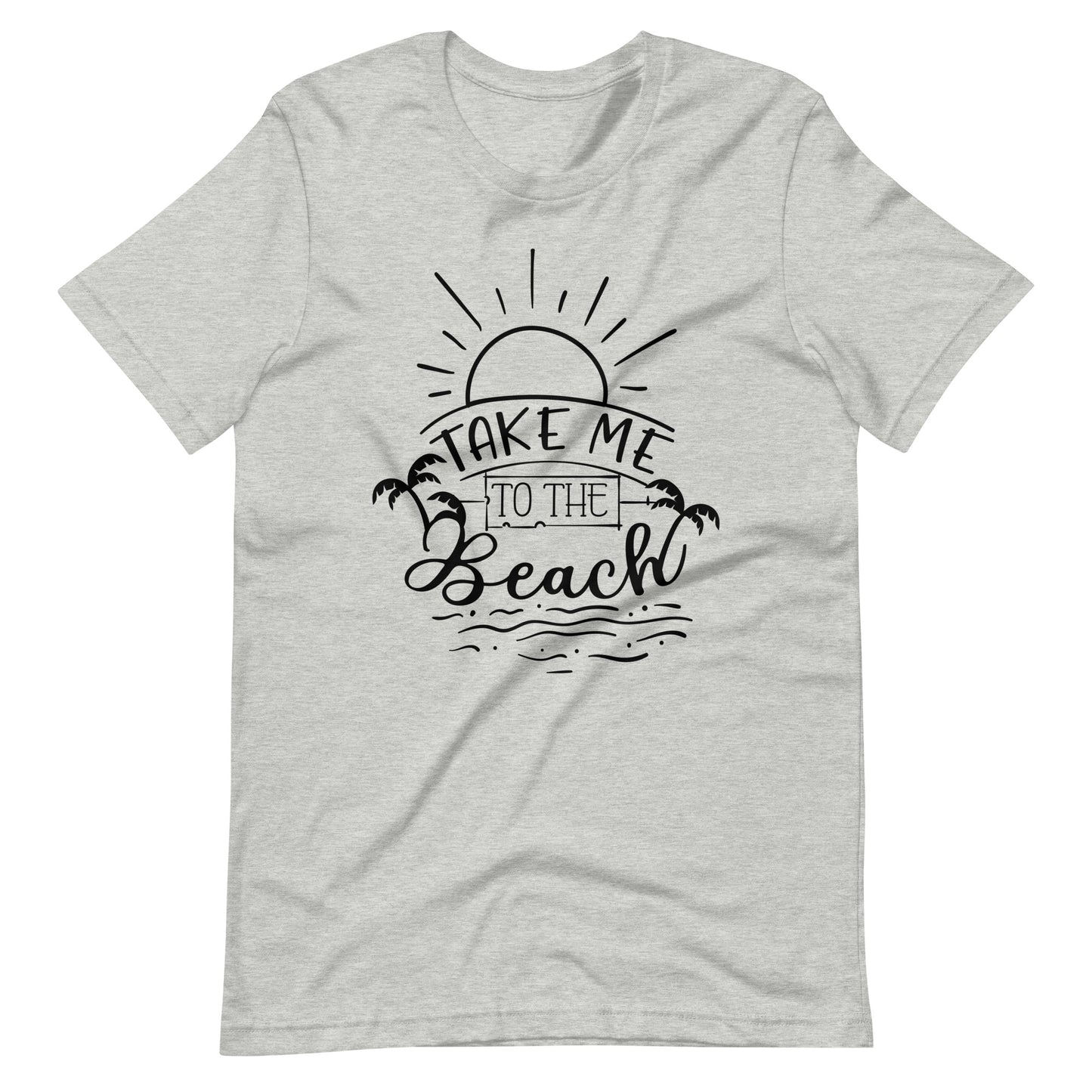 Take Me To The Beach - Unisex T-shirt - Athletic Heather / XS Printagon