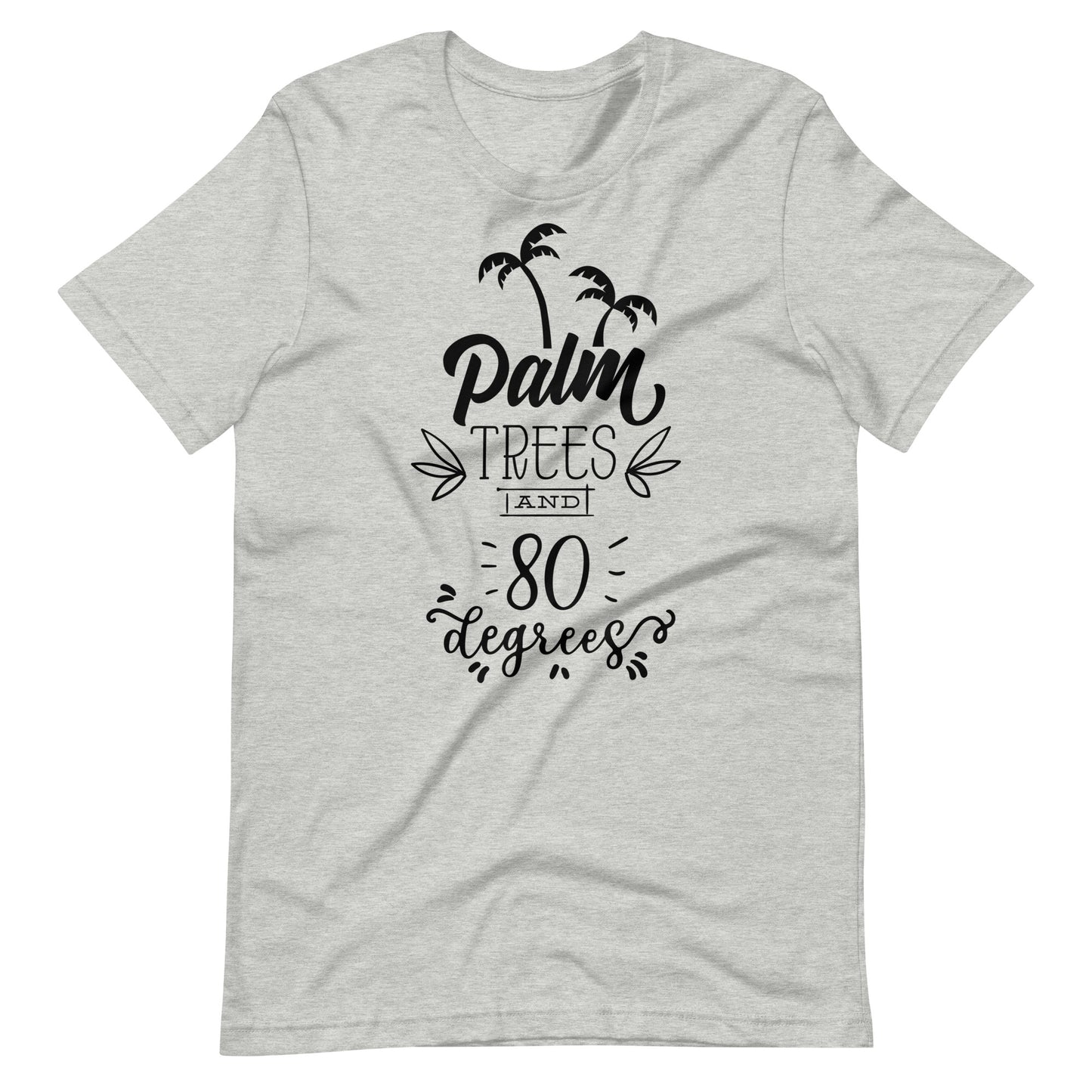 Palm Trees And 80 Degrees - Unisex T-shirt - Athletic Heather / XS Printagon