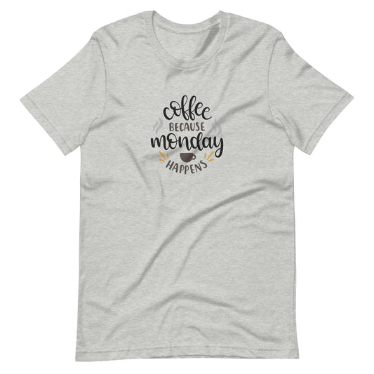 Printagon - Coffee Because Monday Happens - Unisex T-shirt - Athletic Heather / XS