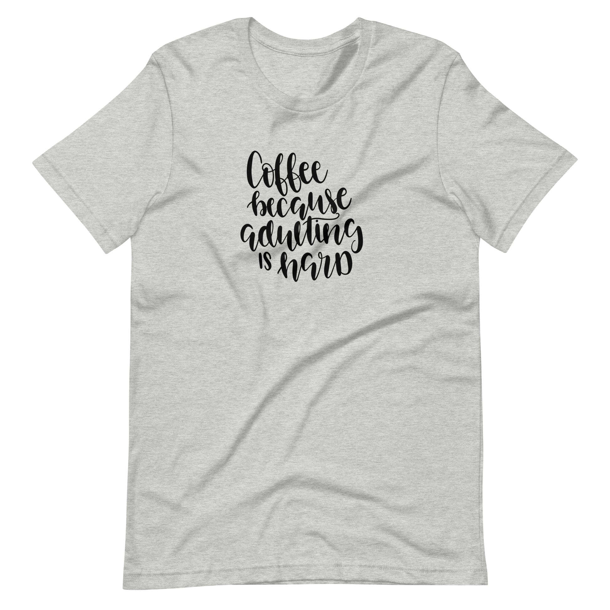 Printagon - Coffee Because Adulting Is Hard - Unisex T-shirt - Athletic Heather / XS