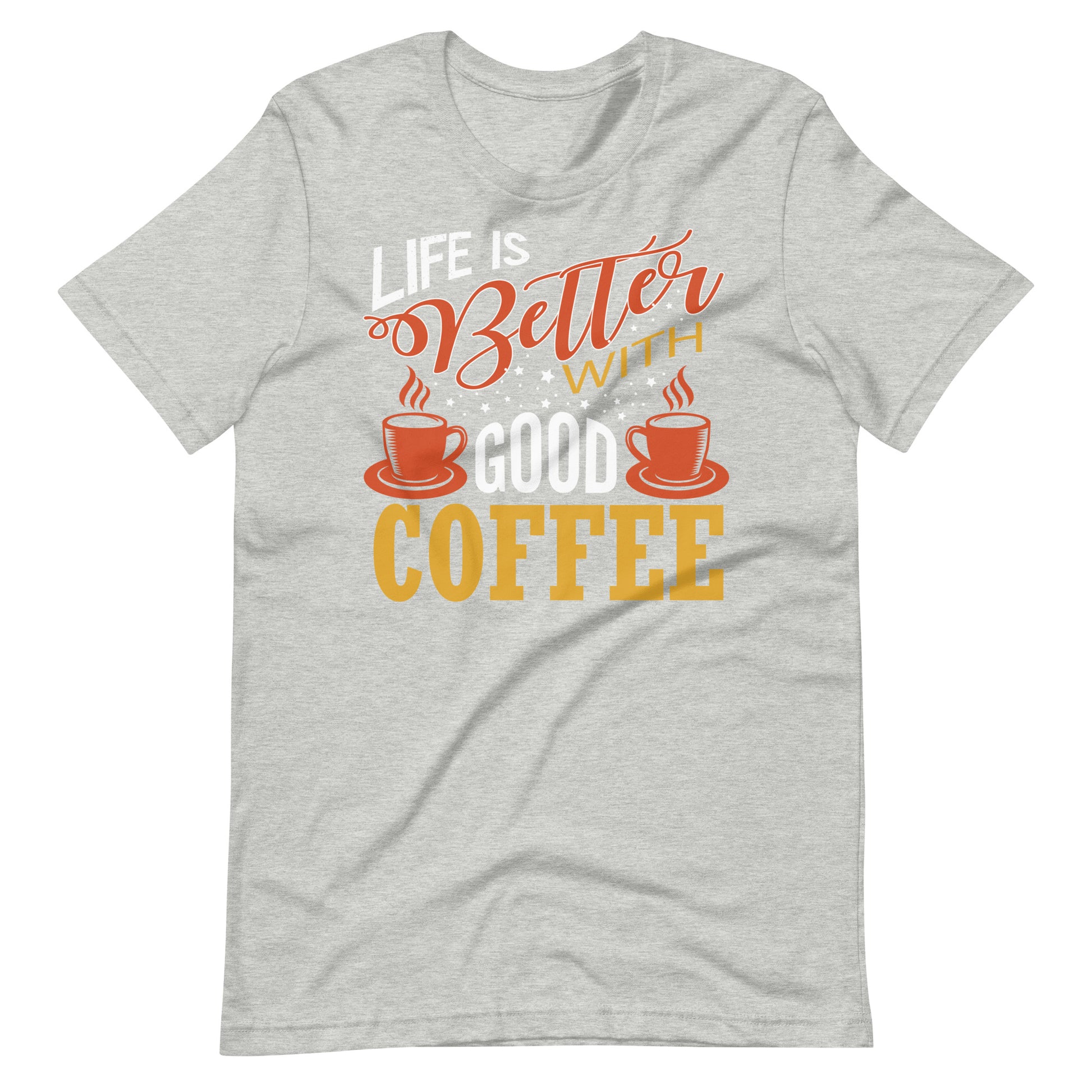 Printagon - Life Is Better With Good Coffee - Unisex T-shirt - Athletic Heather / XS