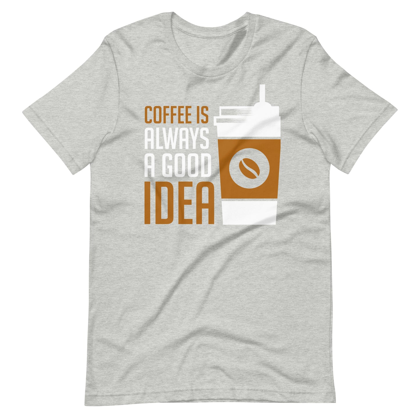 Printagon - Coffee Is Always A Good Idea - Unisex T-shirt - Athletic Heather / XS