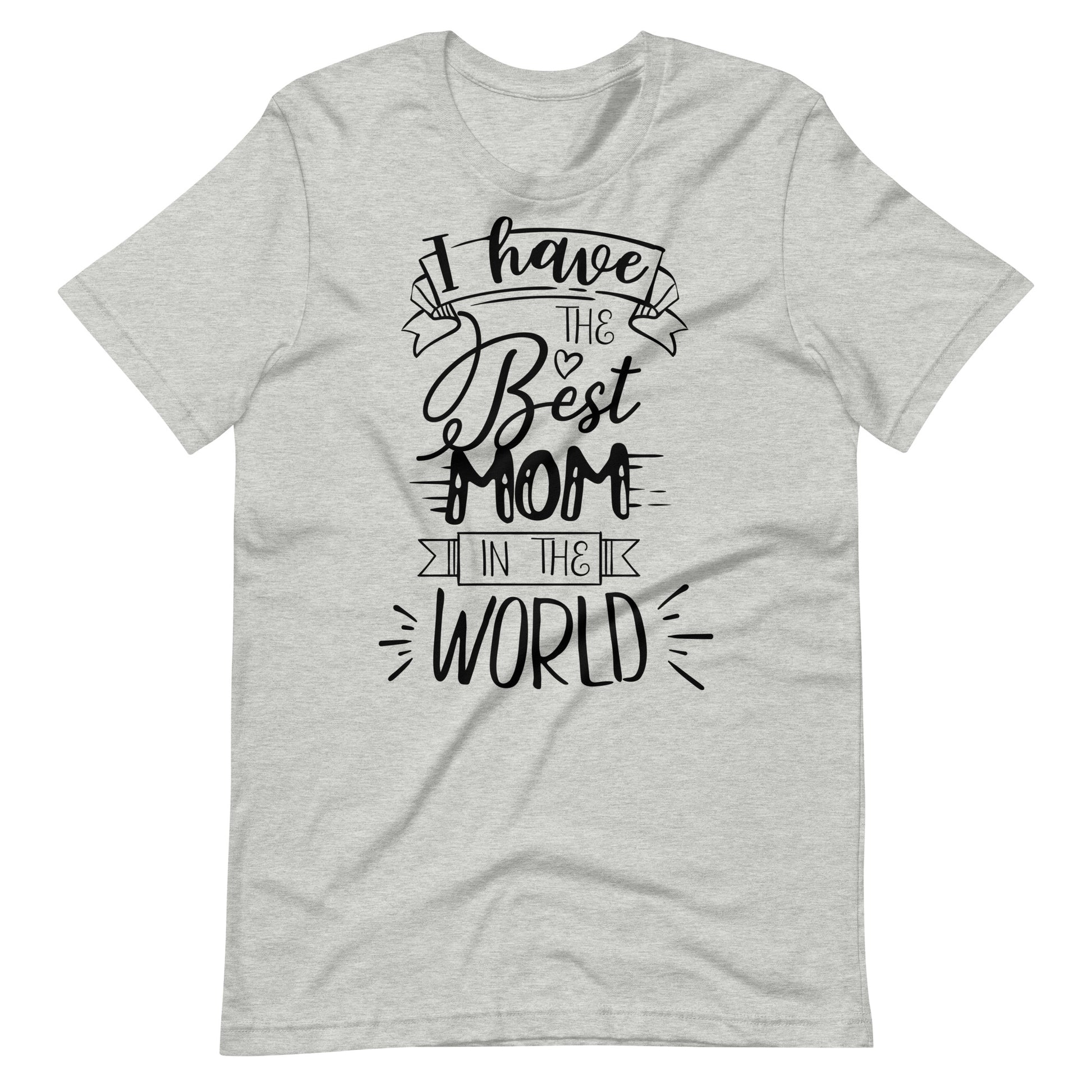 Printagon - I Have The Best Mom In The World 002 - T-shirt - Athletic Heather / XS