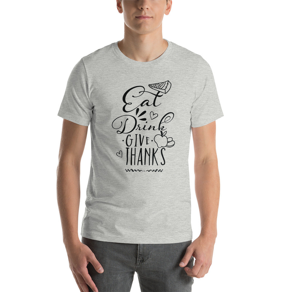 Printagon - Eat Drink Give Thanks - Unisex T-shirt -