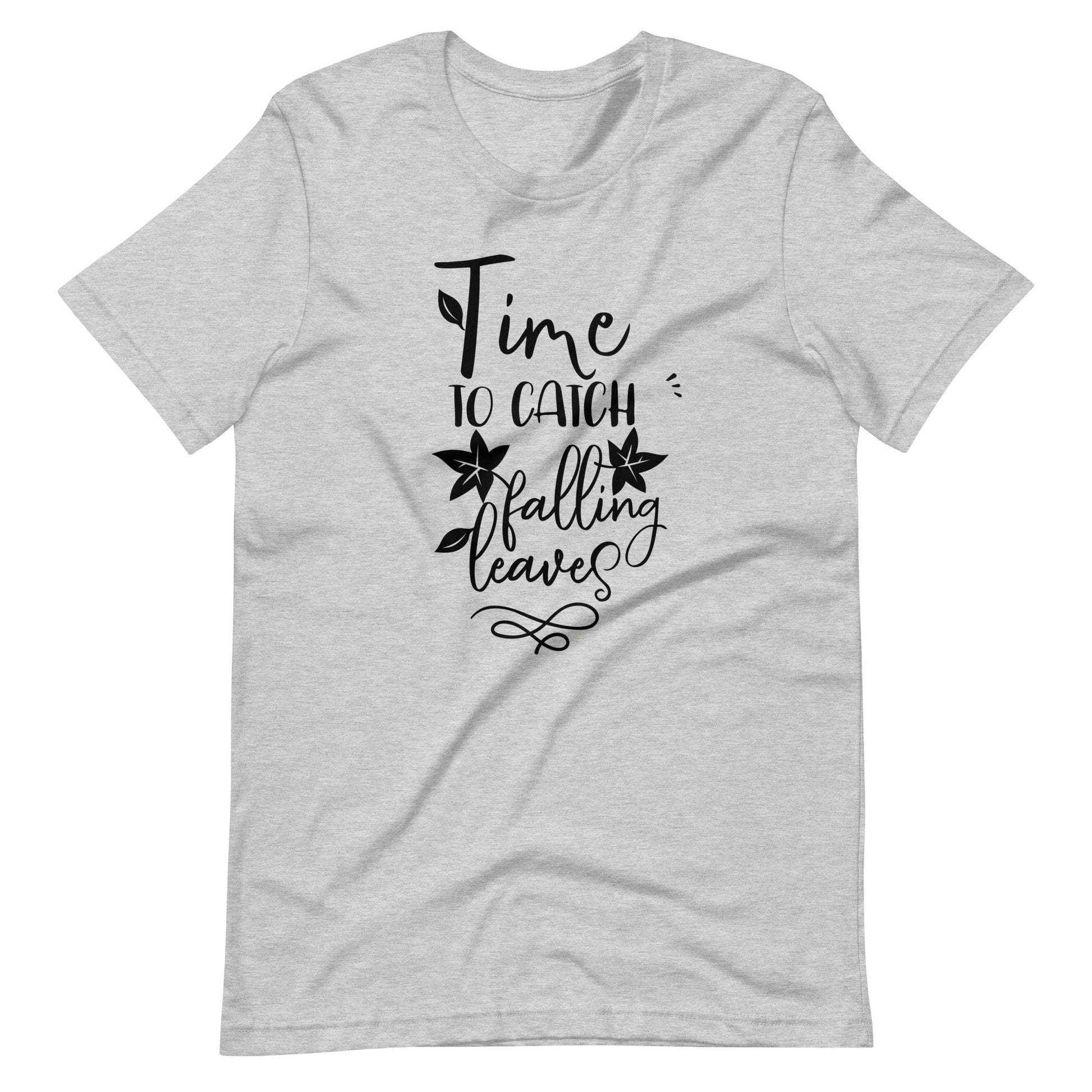 Time To Catch Falling Leaves - Unisex T-shirt - Athletic Heather / XS Printagon