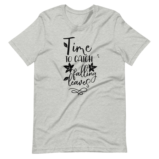 Time To Catch Falling Leaves - Unisex T-shirt - Athletic Heather / XS Printagon