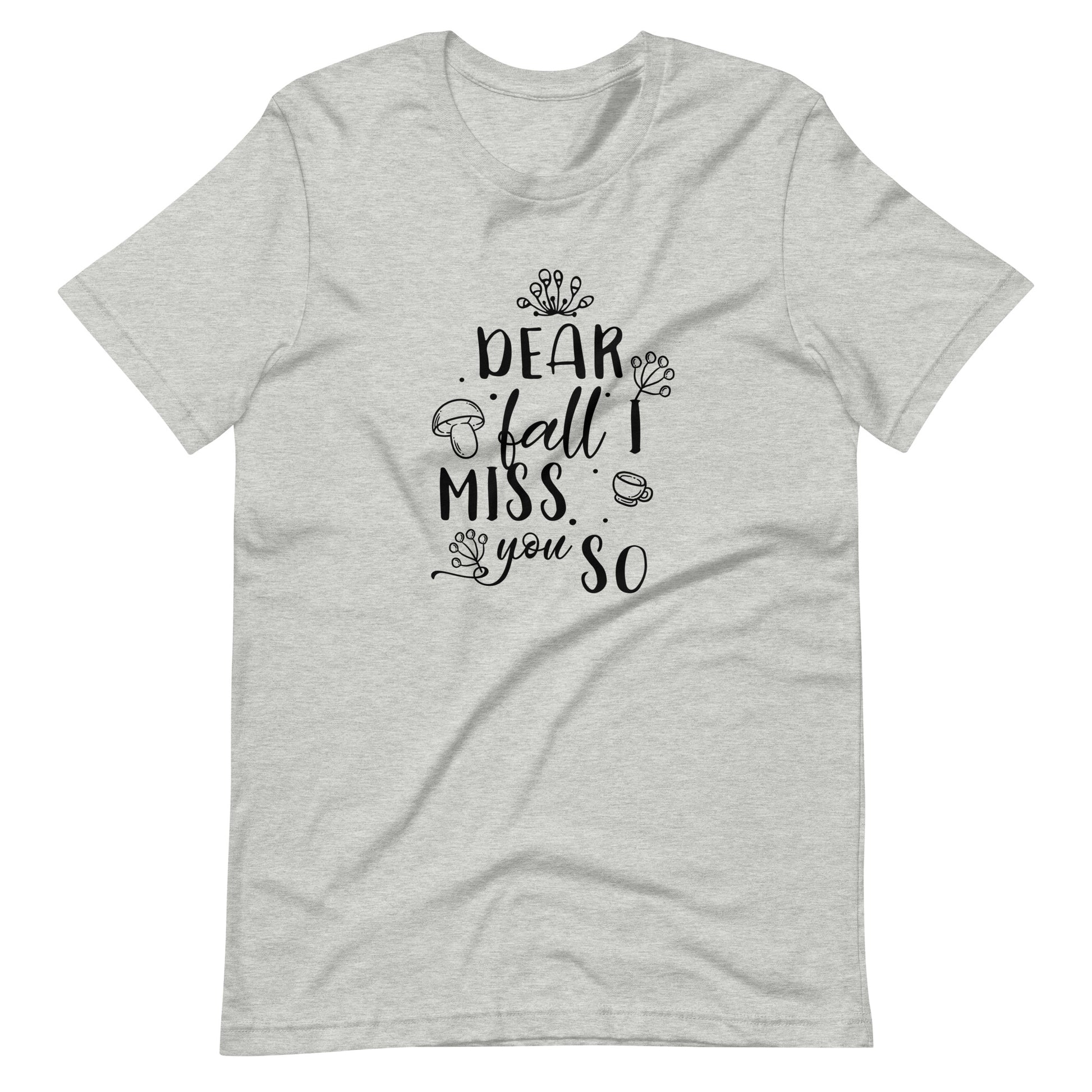 Printagon - Dear Fall I Miss You S0 - Unisex T-shirt - Athletic Heather / XS