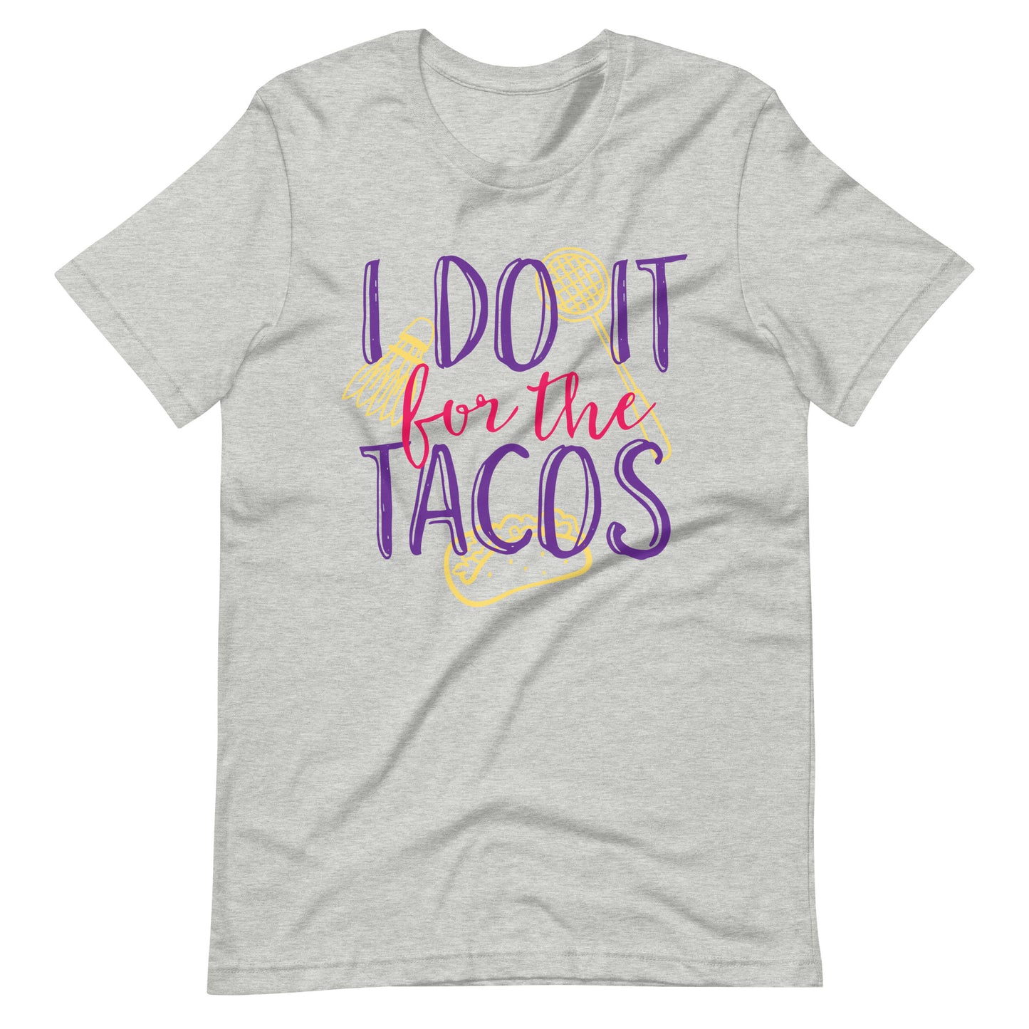 Printagon - Do It For The Tacos - Unisex T-shirt - Athletic Heather / XS