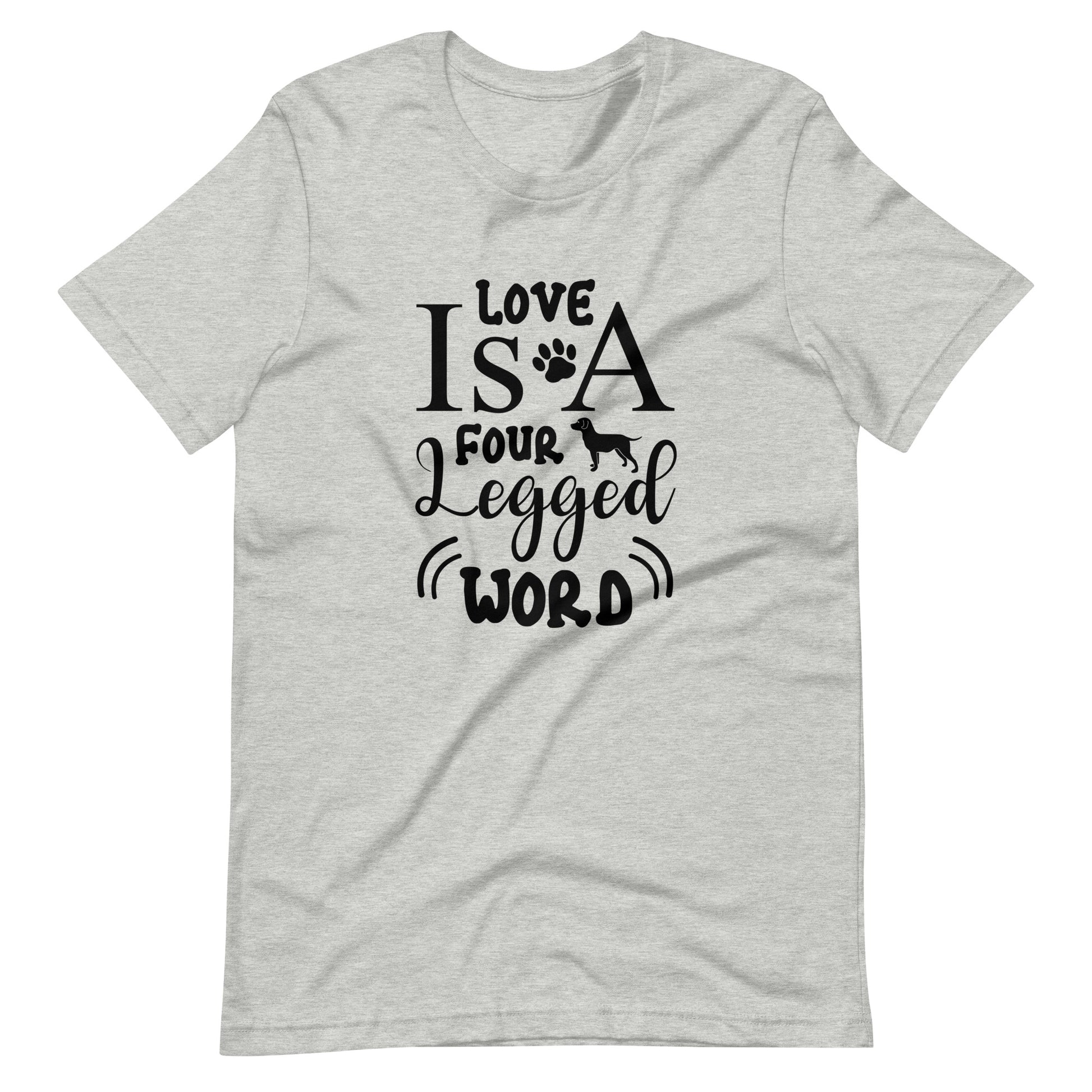 Printagon - Love I s A Four Legged Word - Unisex T-shirt - Athletic Heather / XS