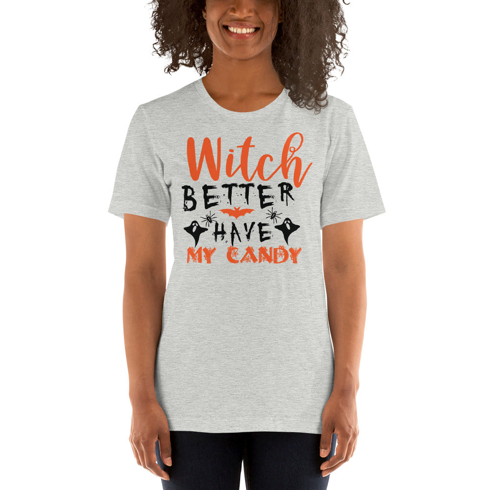 Printagon - Witch Better Have My Candy - Unisex T-shirt -