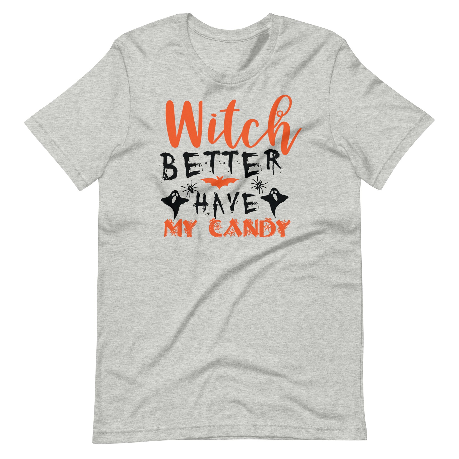 Printagon - Witch Better Have My Candy - Unisex T-shirt - Athletic Heather / XS