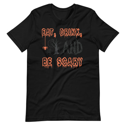 Printagon - Eat, Drink, and be Scary - Unisex T-shirt - Black / XS