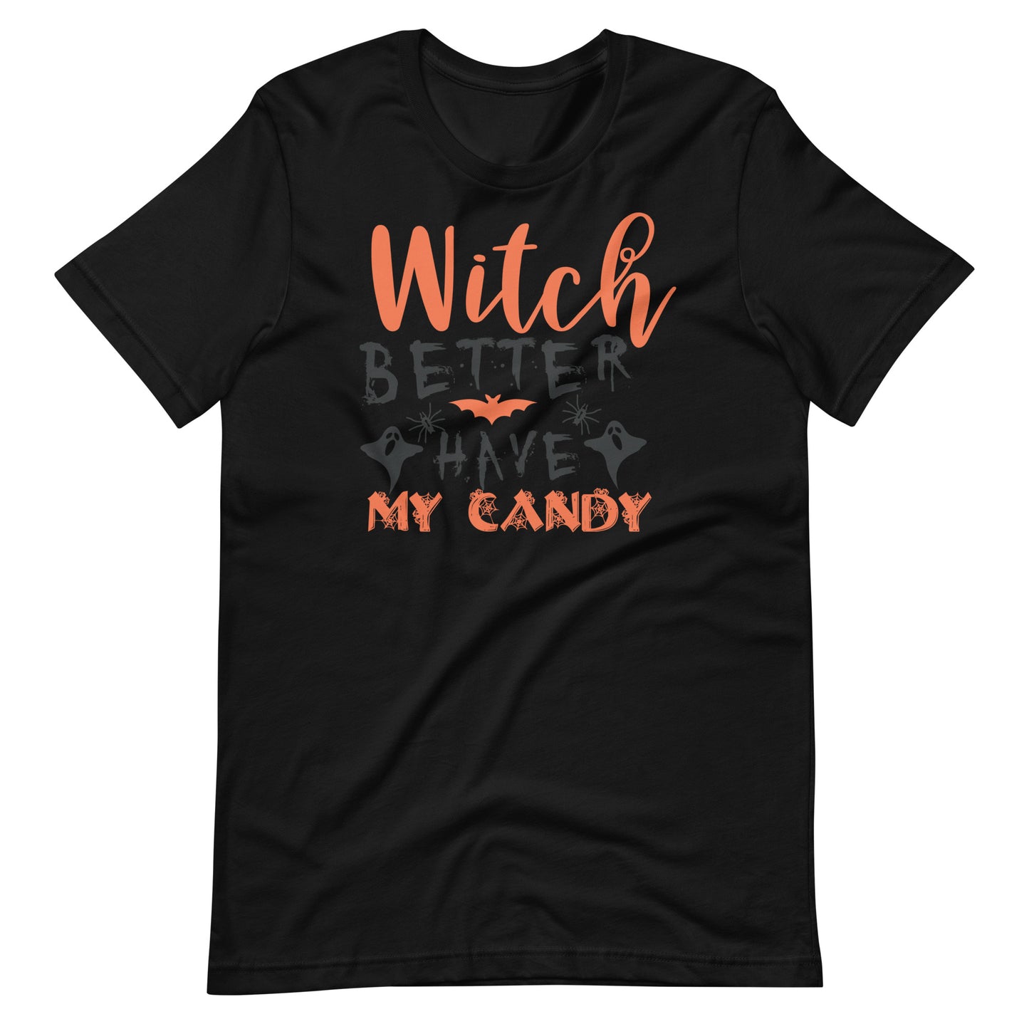 Printagon - Witch Better Have My Candy - Unisex T-shirt - Black / XS