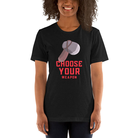 Printagon - Choose Your Weapon Stone - Unisex t-shirt -