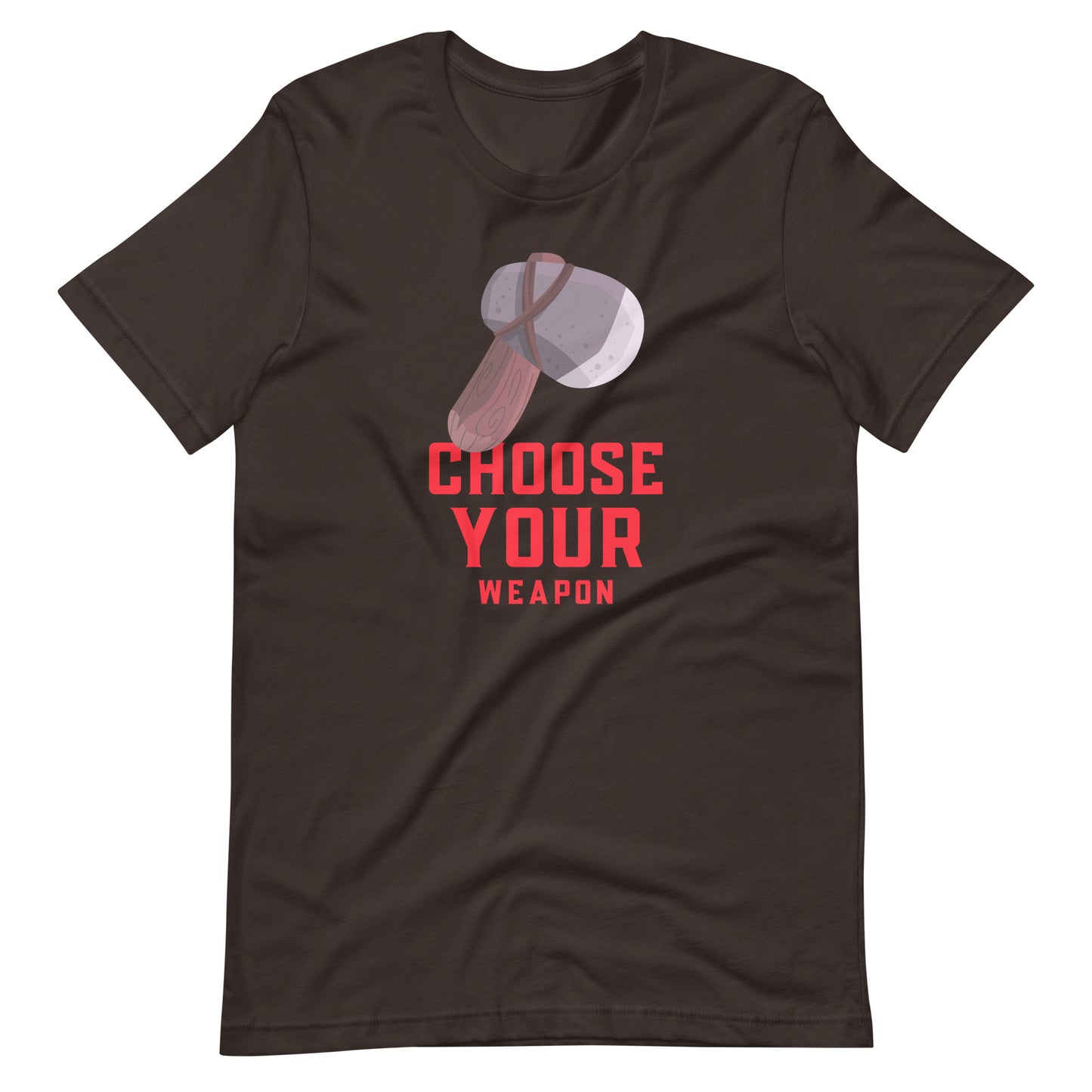 Printagon - Choose Your Weapon Stone - Unisex t-shirt - Brown / S