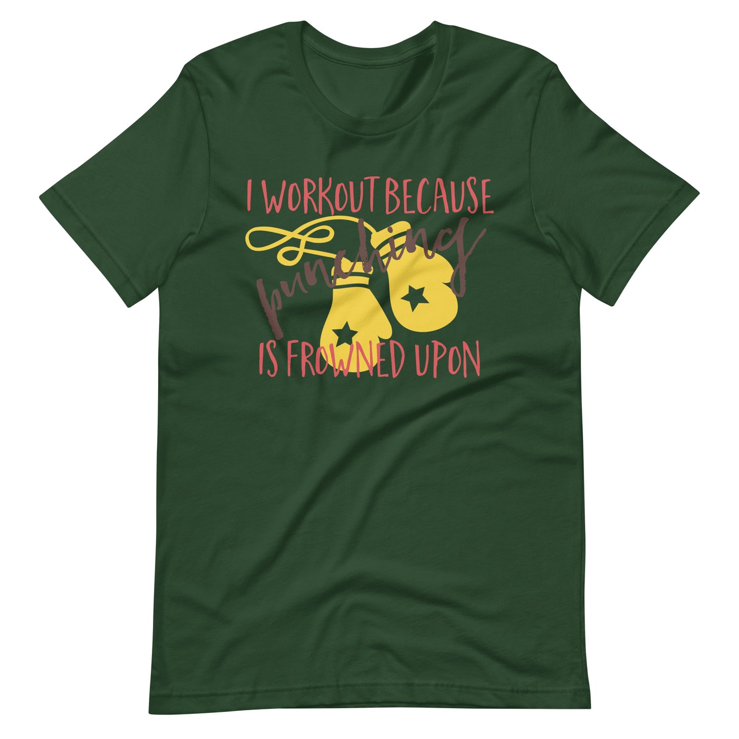 Printagon - I Workout Because Punching Is Frowned Upon - T-shirt - Forest / S