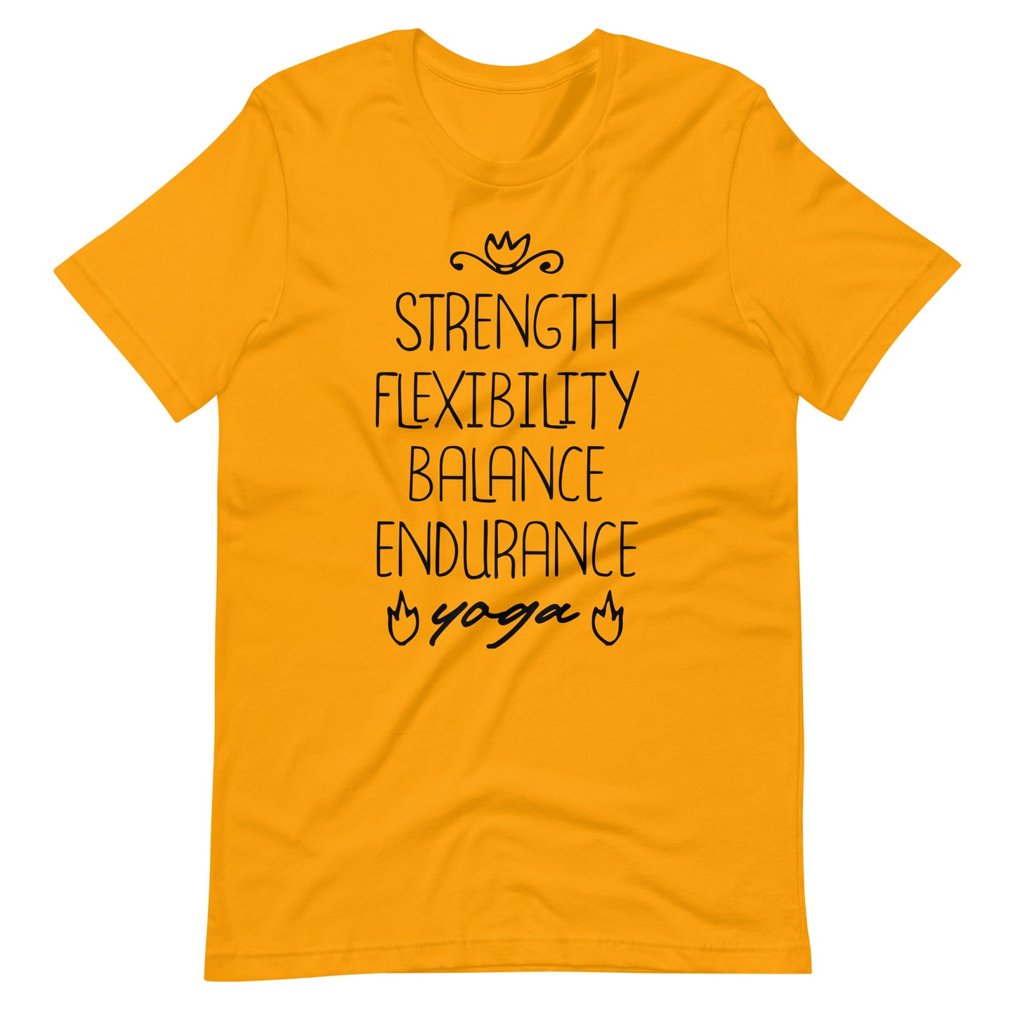 Strength Flexibility Balance Endurance Yoga - Gold / S Printagon