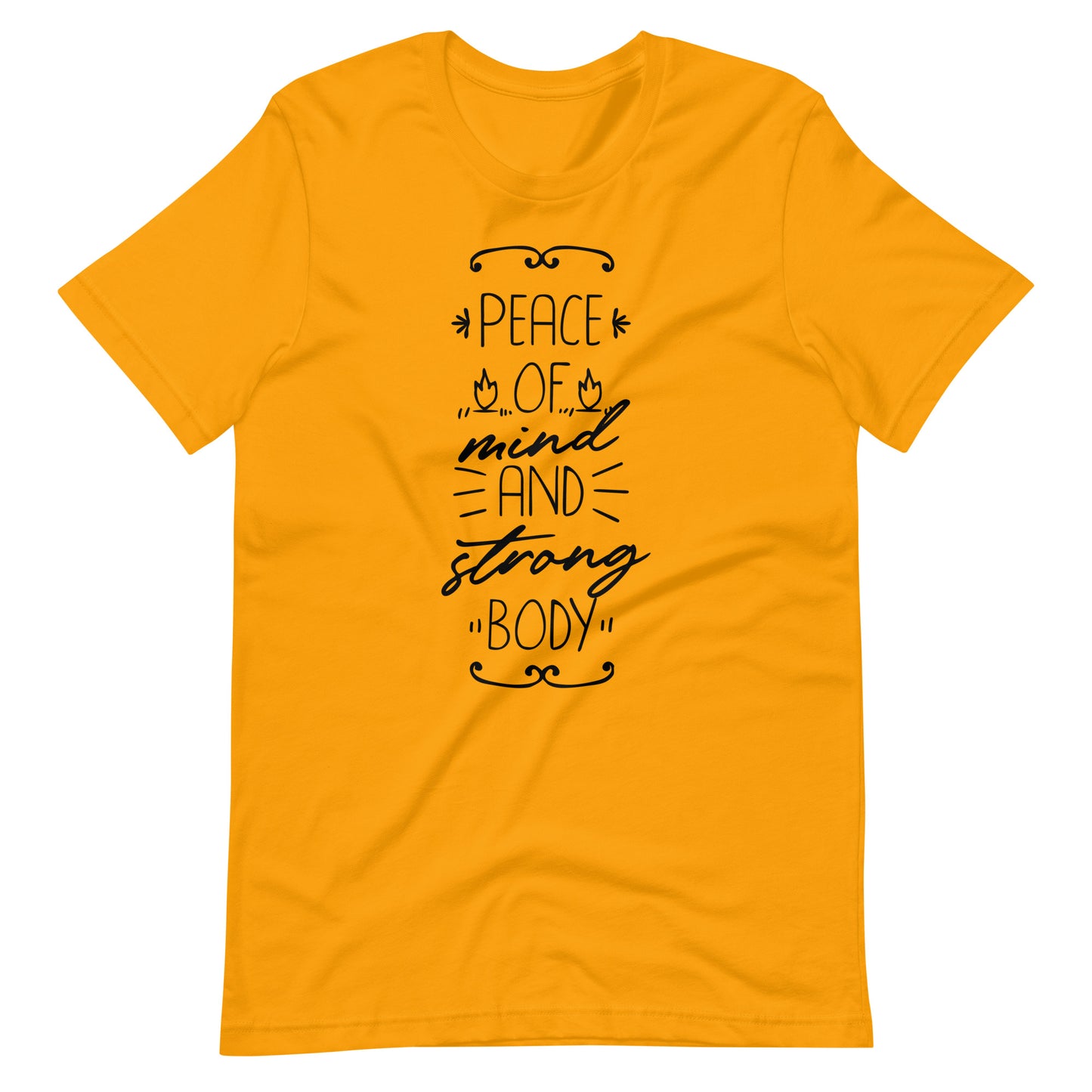 Peace Of Mind And Strong Body - Unisex T-shirt - Gold / S Printagon