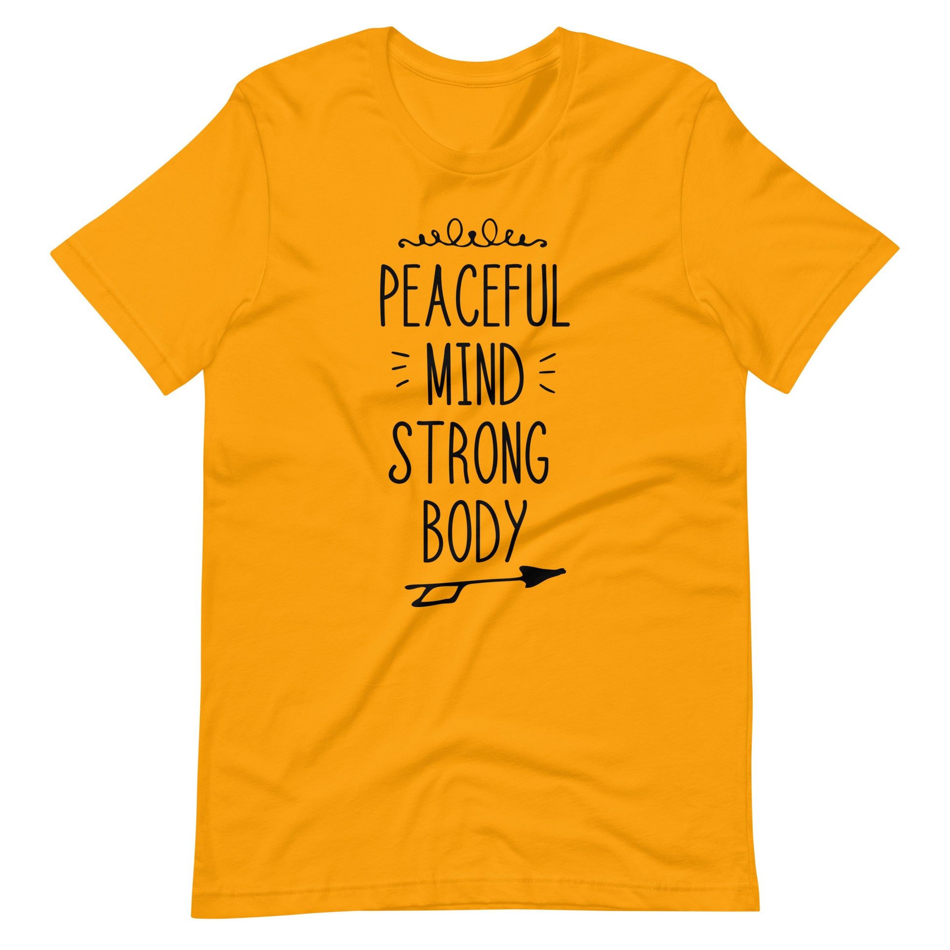 Peaceful Mind Strong Body - Unisex T-shirt - Gold / S Printagon