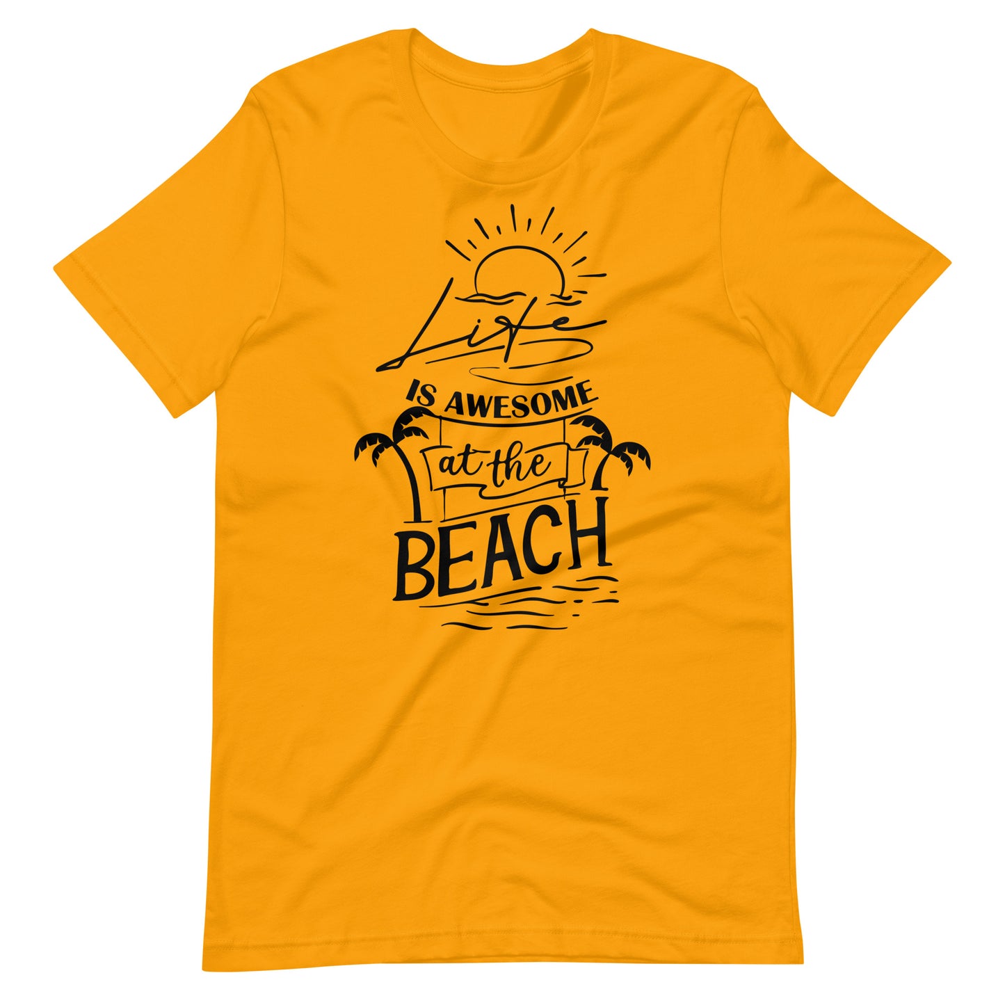 Printagon - Life Is Awesome At The Beach - Unisex T-shirt - Gold / S