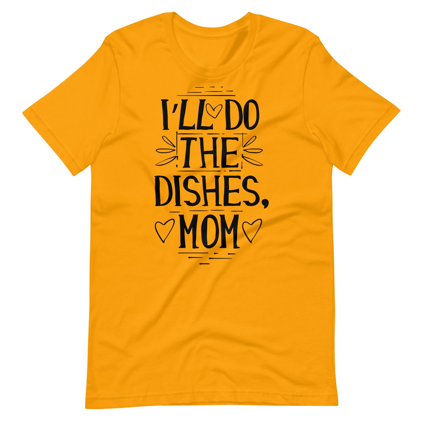 Printagon - I'll Do The Dishes, Mom - T-shirt - Gold / S