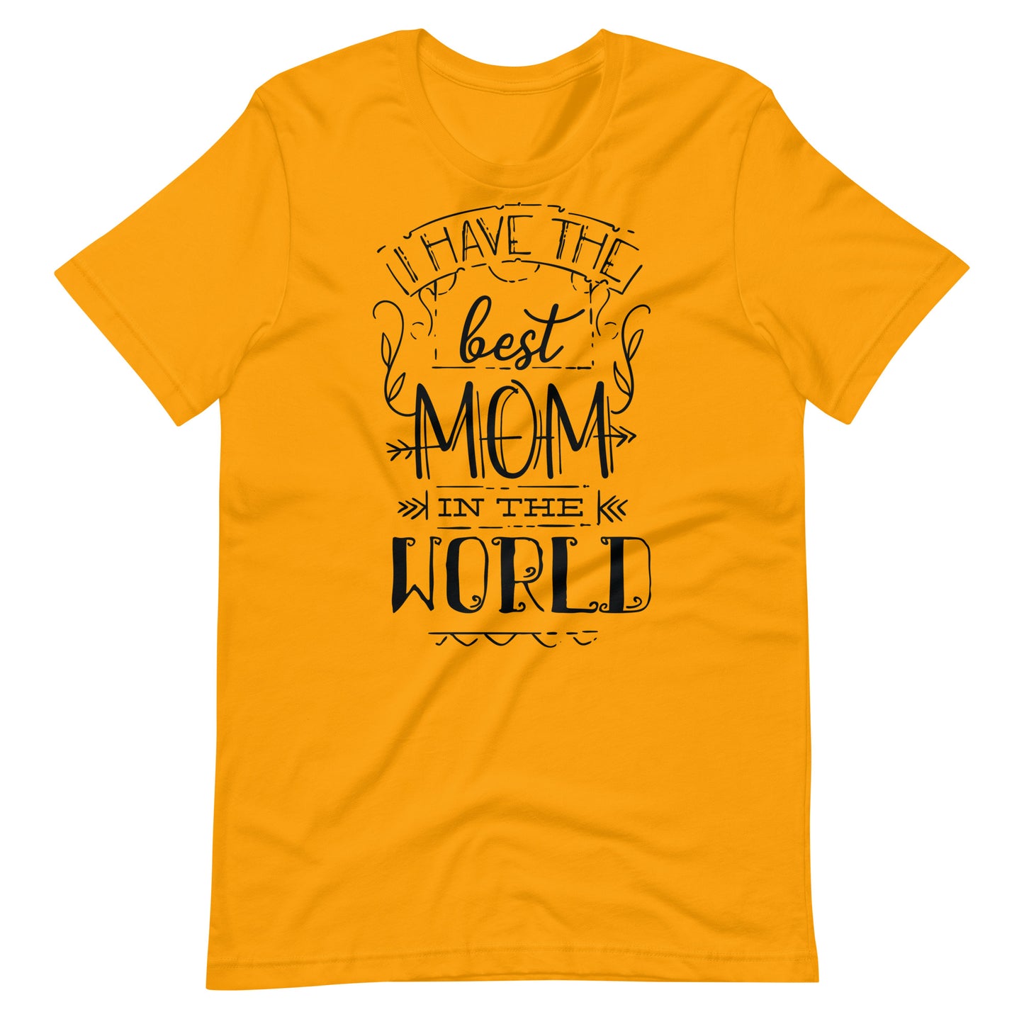 Printagon - I Have The Best Mom In The World - T-shirt - Gold / S