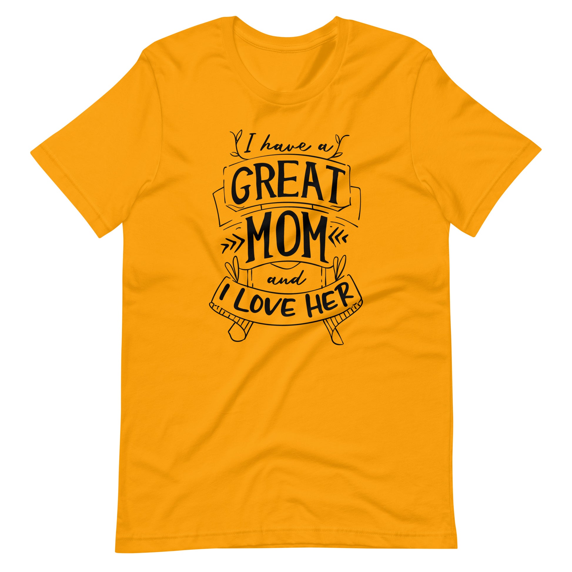 Printagon - I Have A Great Mom And I Love Her - T-shirt - Gold / S