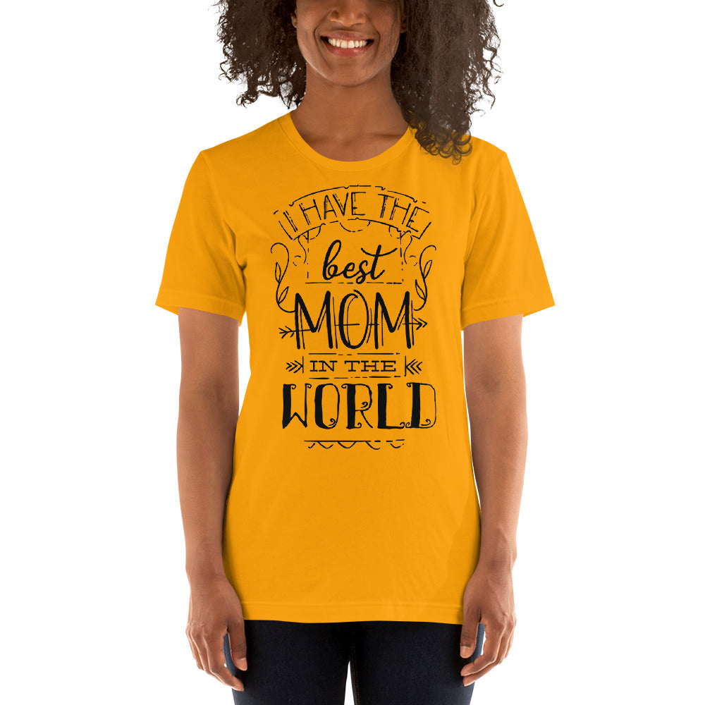 Printagon - I Have The Best Mom In The World - T-shirt -