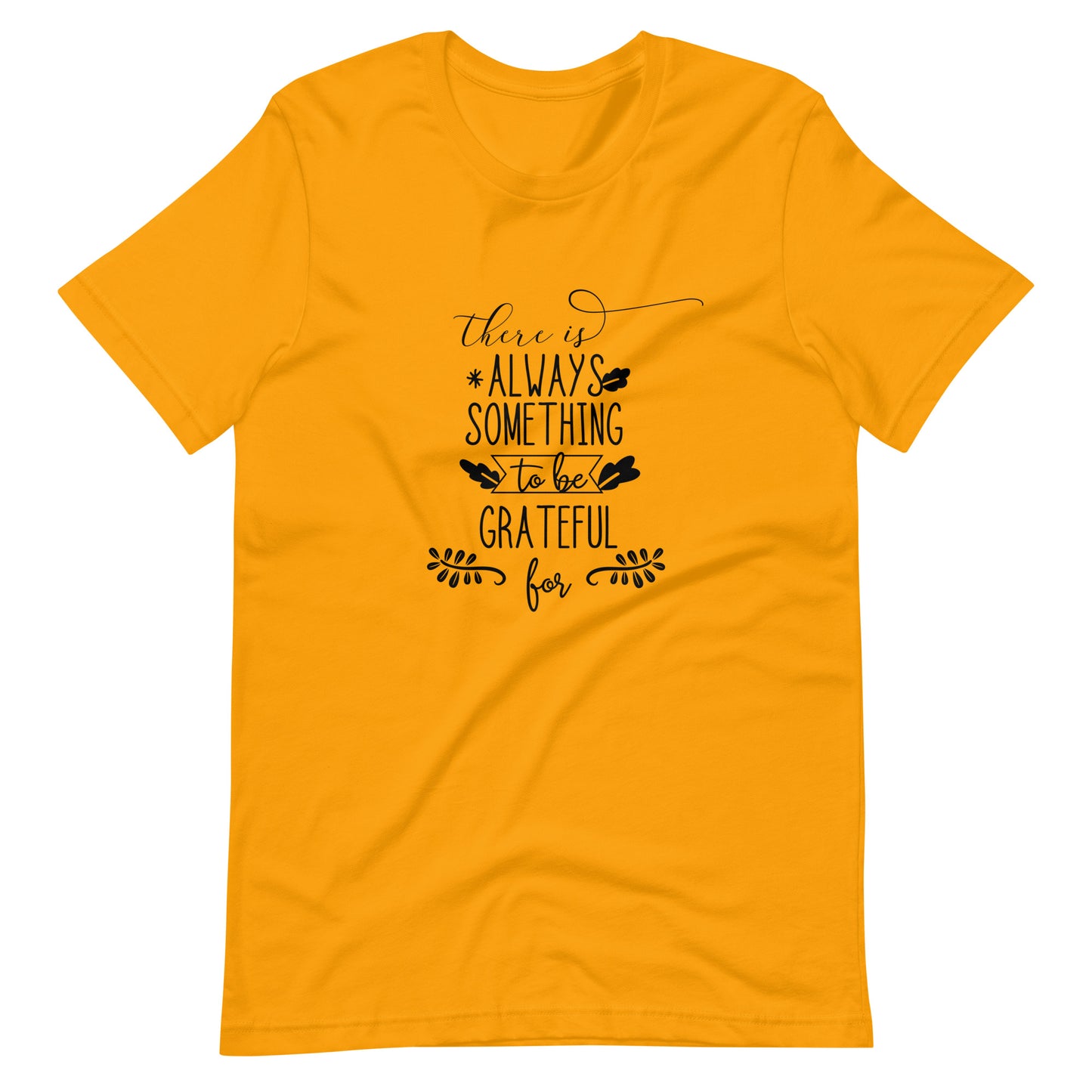 Printagon - There Is Always Something To Be Grateful 002 - Unisex T-shirt - Gold / S