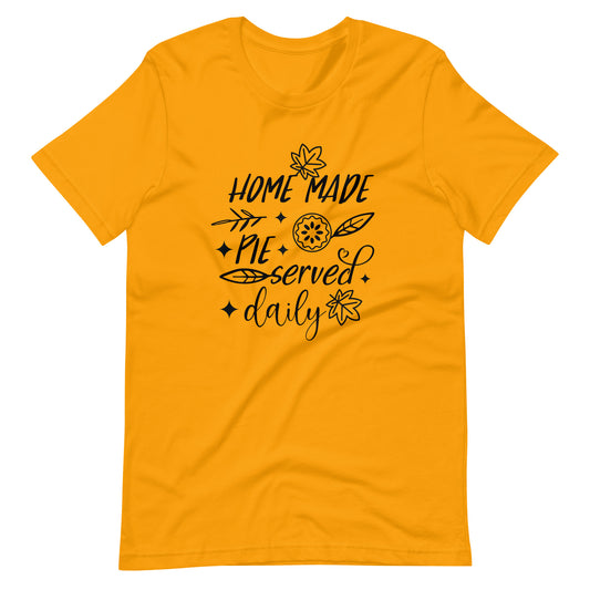 Printagon - Home Made Pie Served Daily - Unisex T-shirt - Gold / S