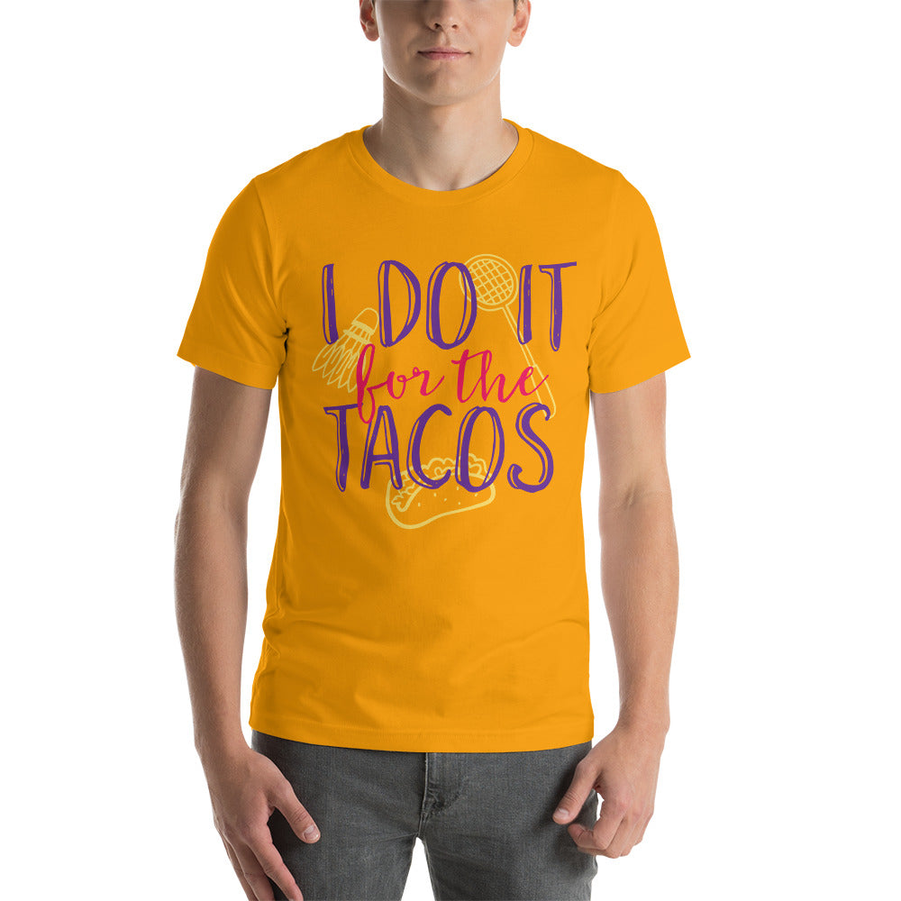 Printagon - Do It For The Tacos - Unisex T-shirt -