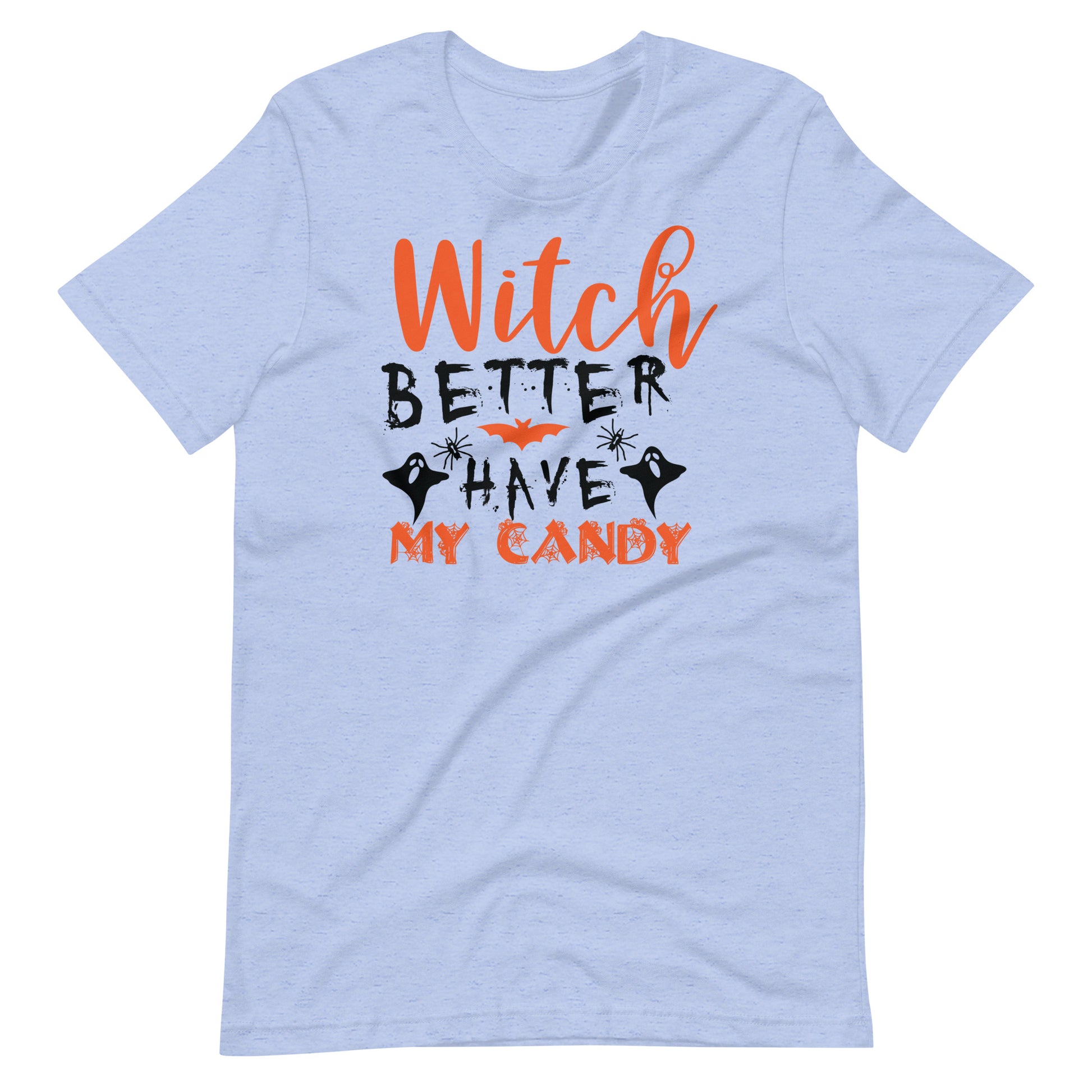 Printagon - Witch Better Have My Candy - Unisex T-shirt - Heather Blue / S