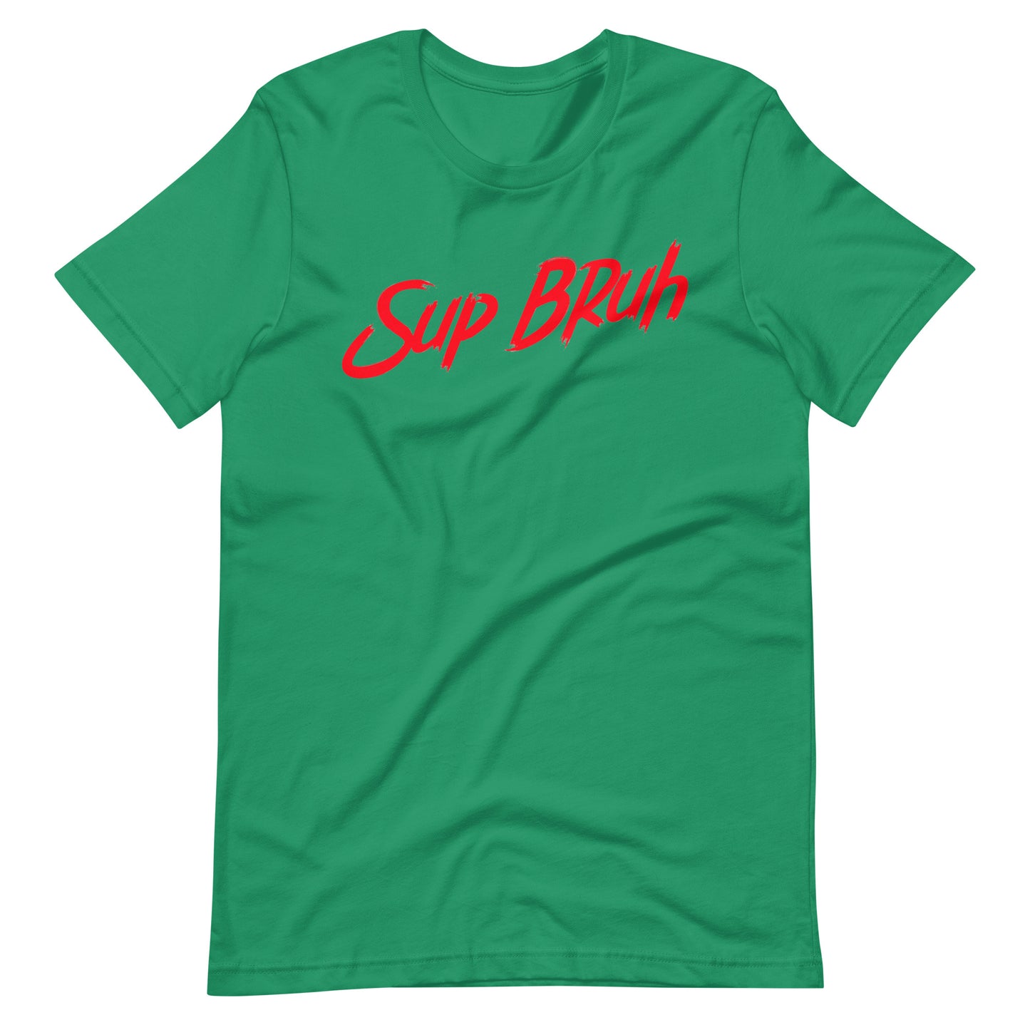 Sup Bruh - Red Unisex t-shirt - Kelly / XS Printagon