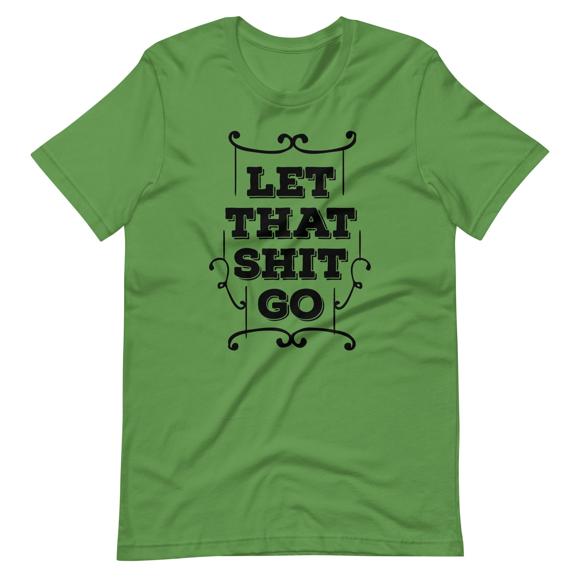 Printagon - Let That Shit Go - Unisex T-shirt - Leaf / S