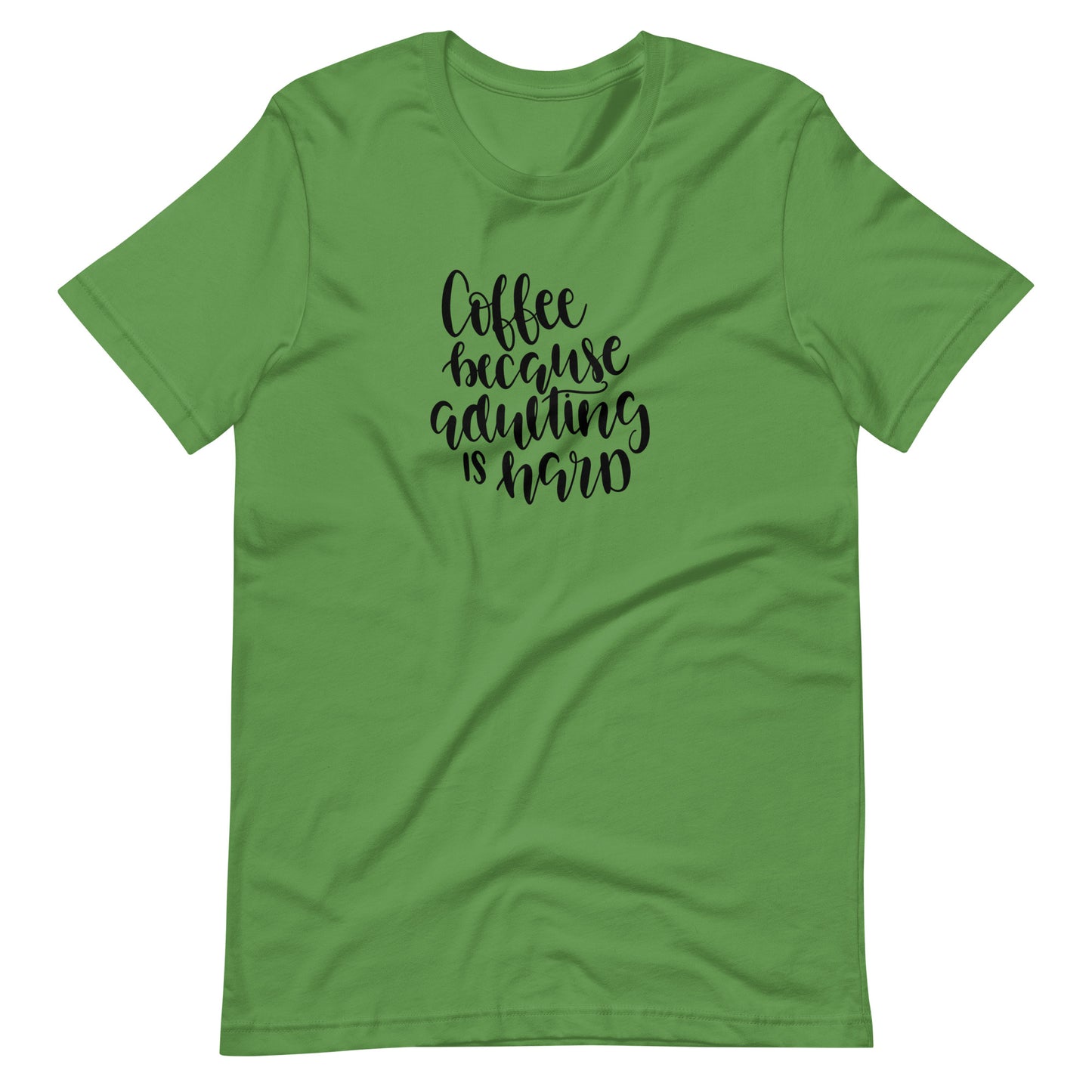 Printagon - Coffee Because Adulting Is Hard - Unisex T-shirt - Leaf / S