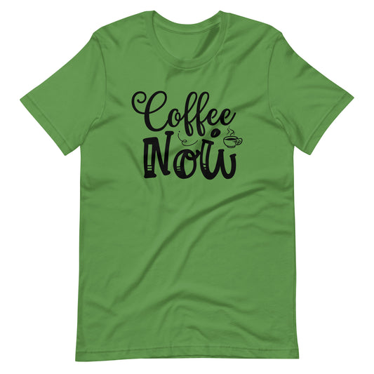 Printagon - Coffee Now - Unisex T-shirt - Leaf / S