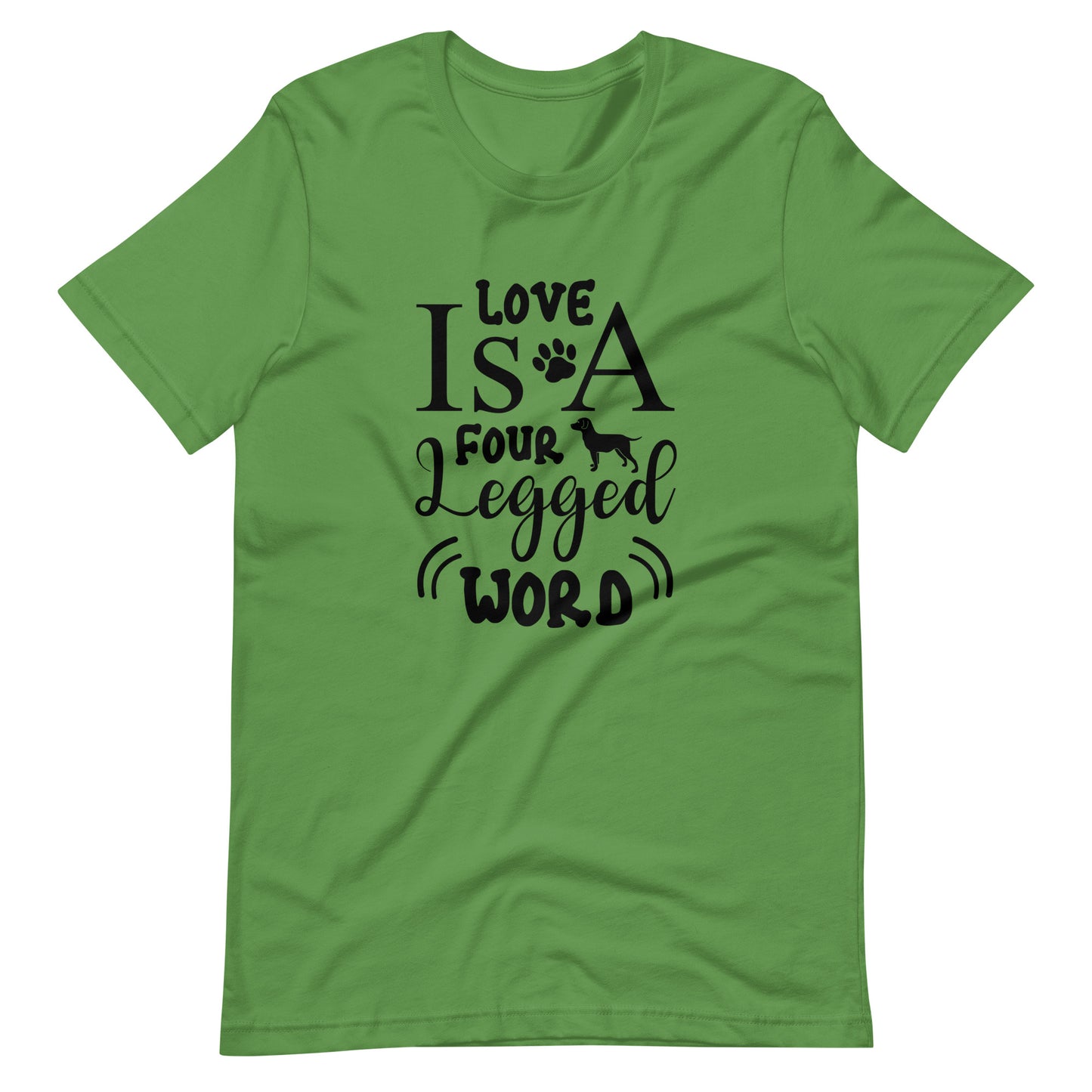 Printagon - Love I s A Four Legged Word - Unisex T-shirt - Leaf / S