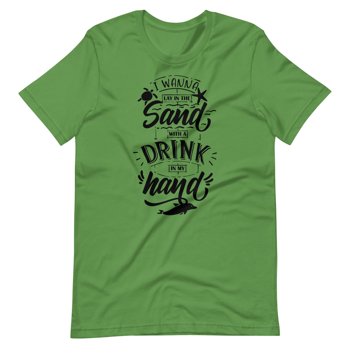 Printagon - Lay In The Sun With A Drink In My Hand - Unisex T-shirt - Leaf / S