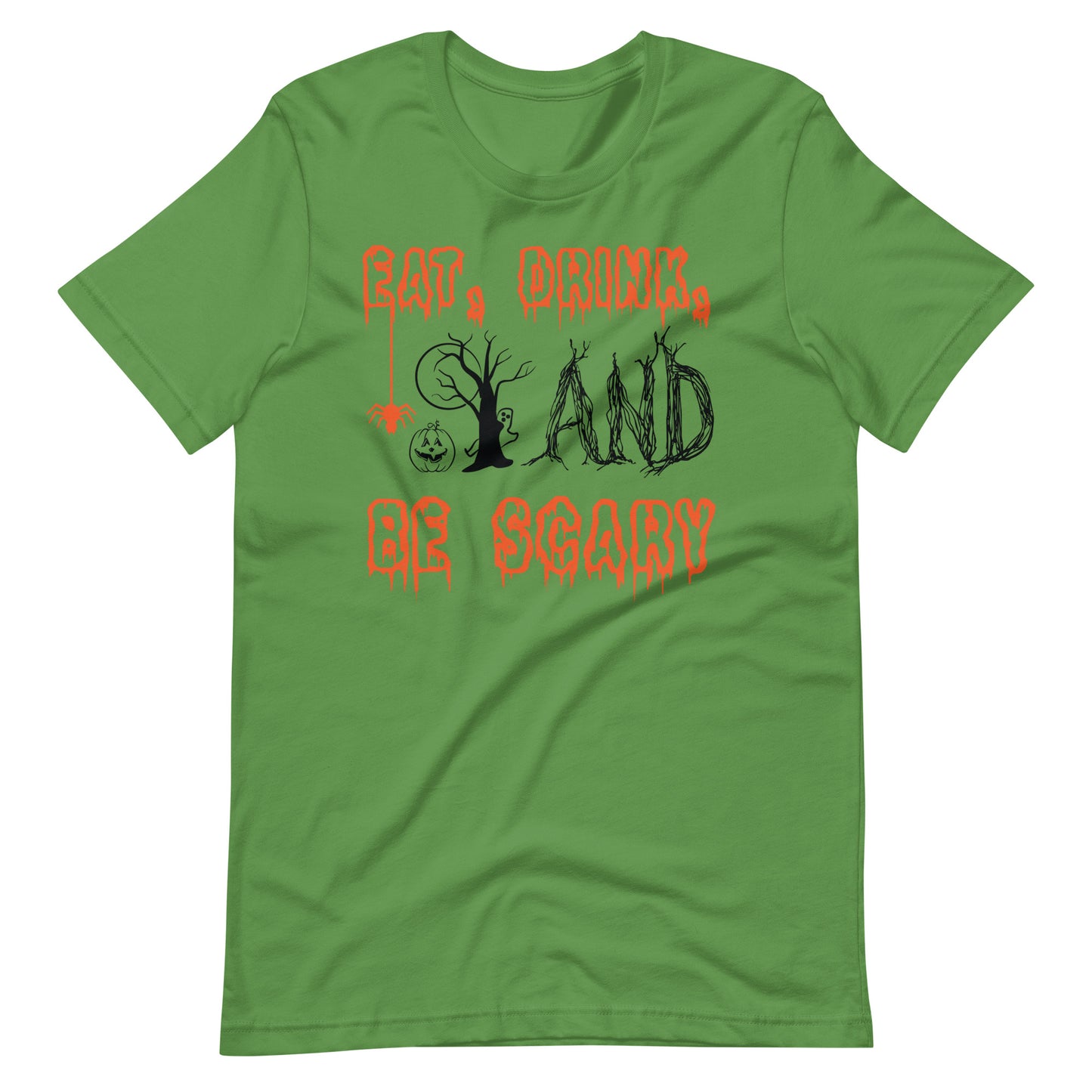 Printagon - Eat, Drink, and be Scary - Unisex T-shirt - Leaf / S