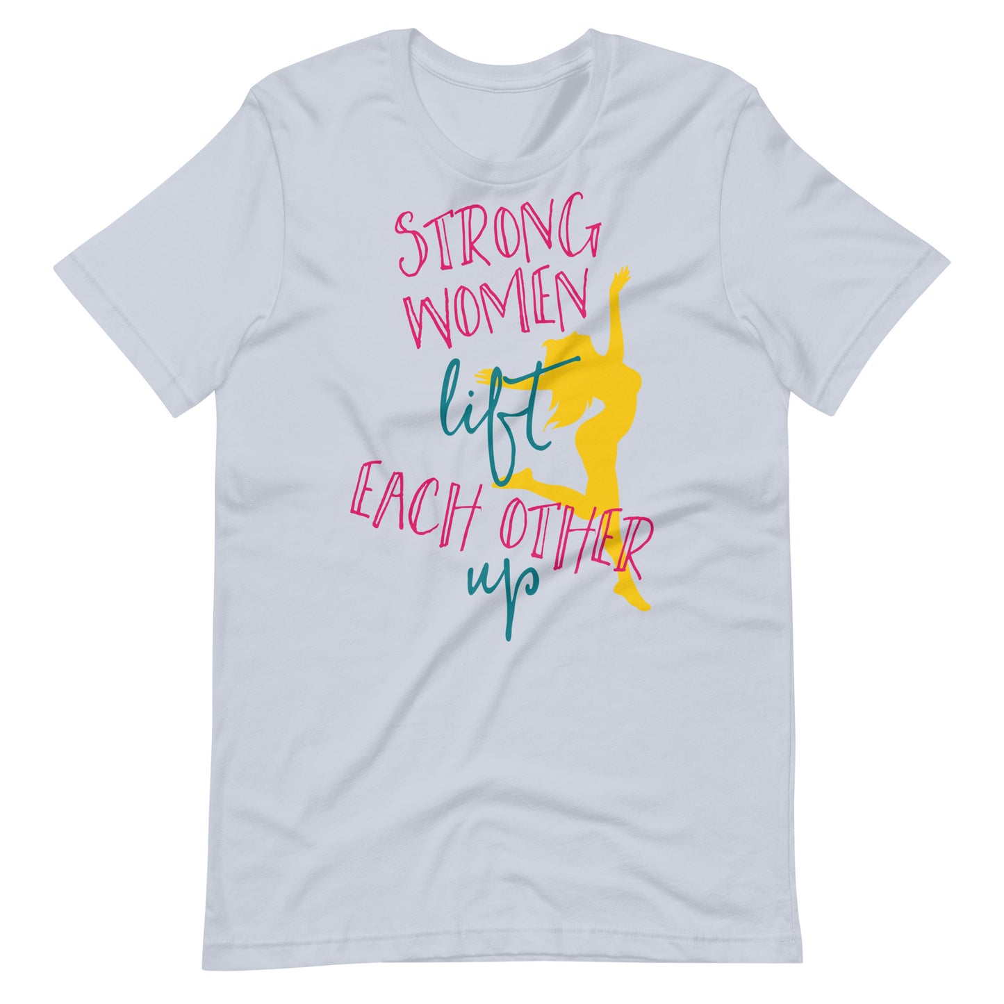 Printagon - Strong Women Lift Each Other Up - T-shirt - Light Blue / XS