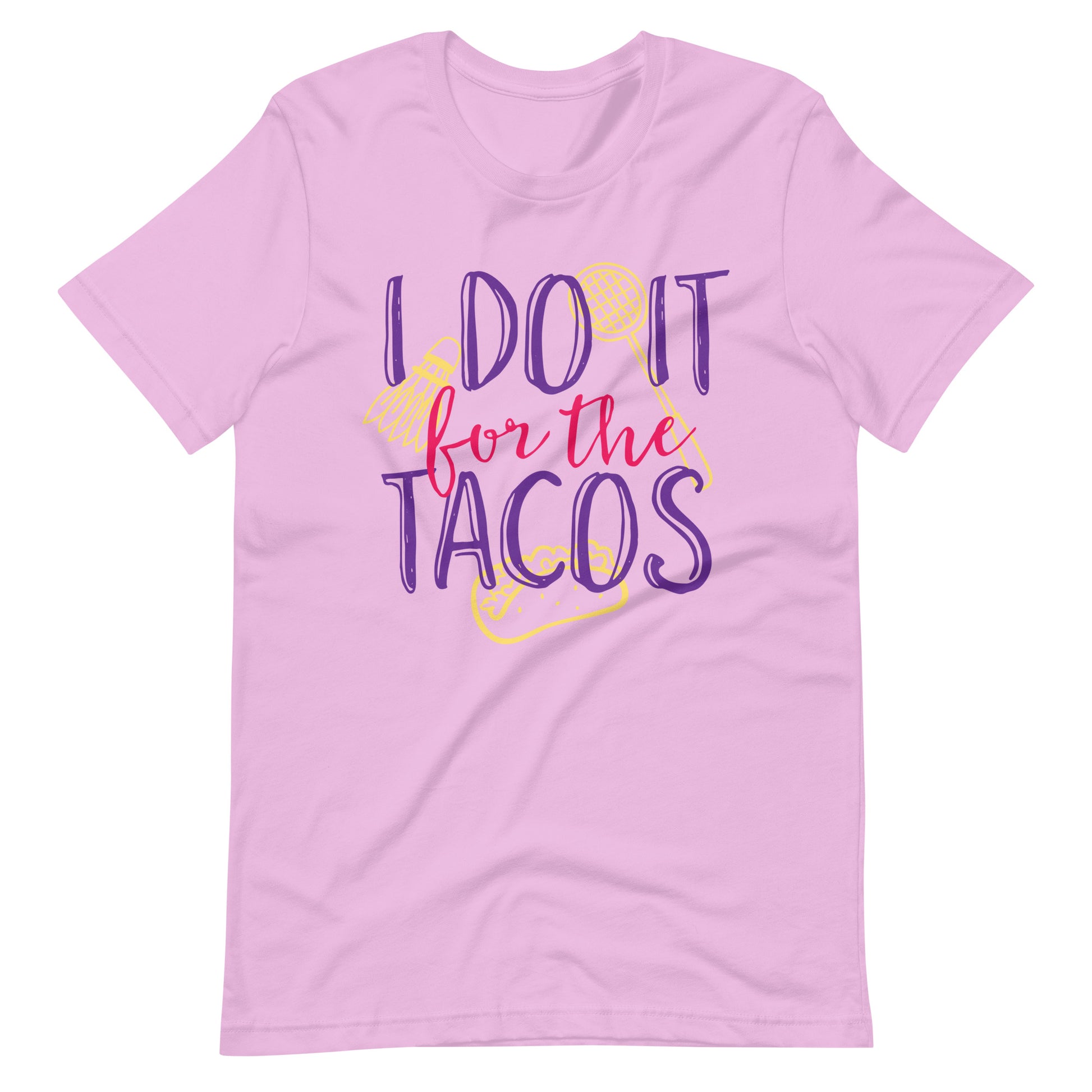 Printagon - Do It For The Tacos - Unisex T-shirt - Lilac / S