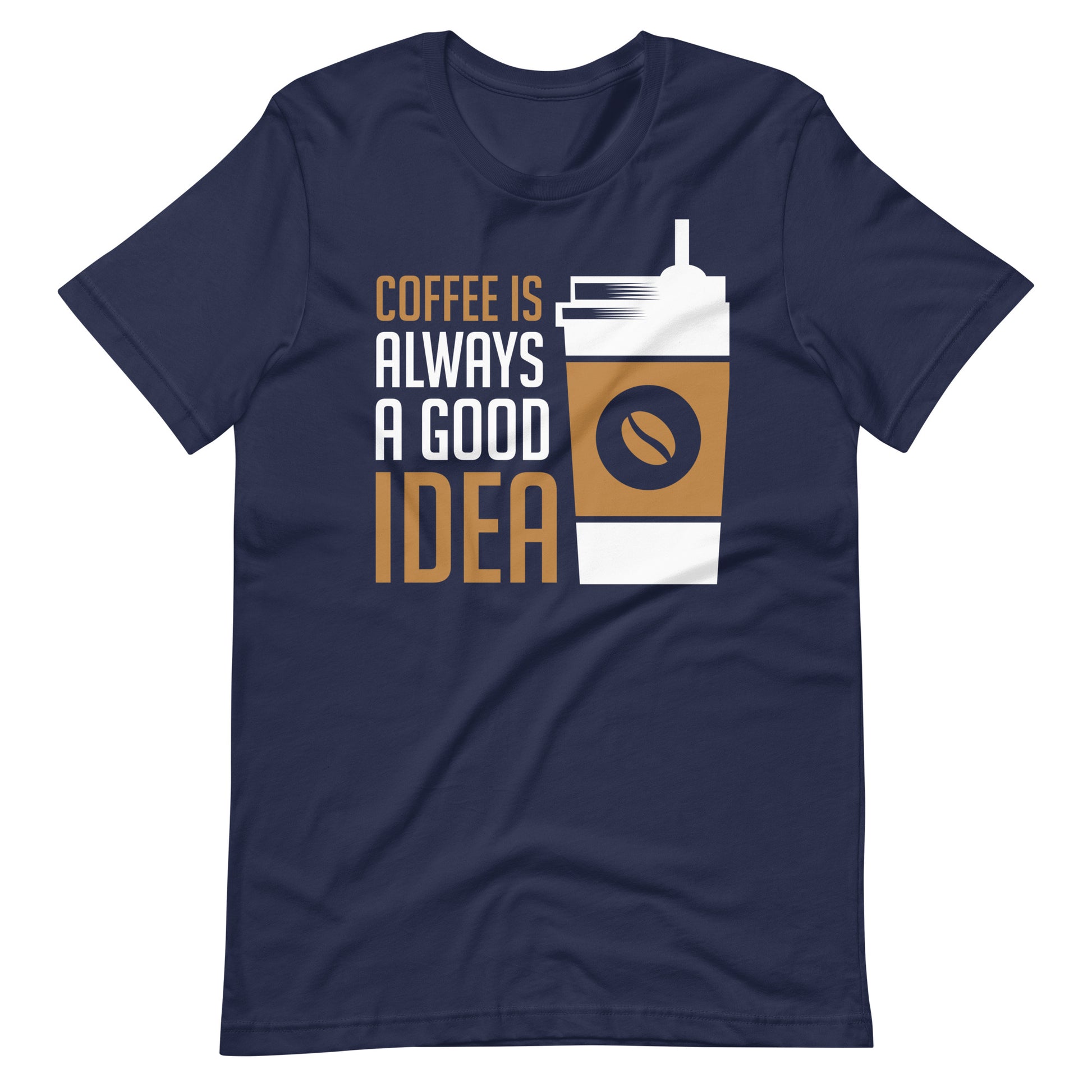 Printagon - Coffee Is Always A Good Idea - Unisex T-shirt - Navy / XS