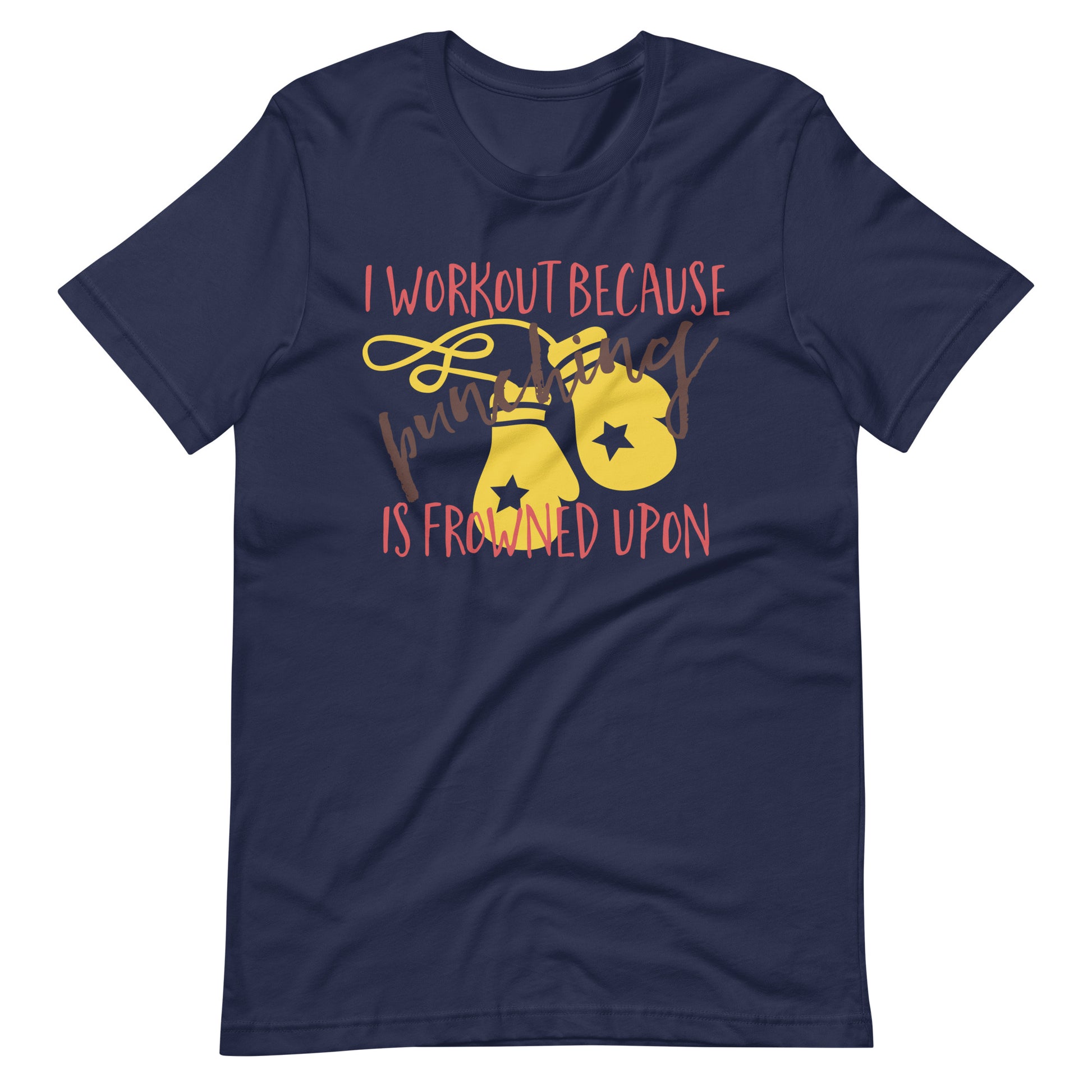 Printagon - I Workout Because Punching Is Frowned Upon - T-shirt - Navy / XS