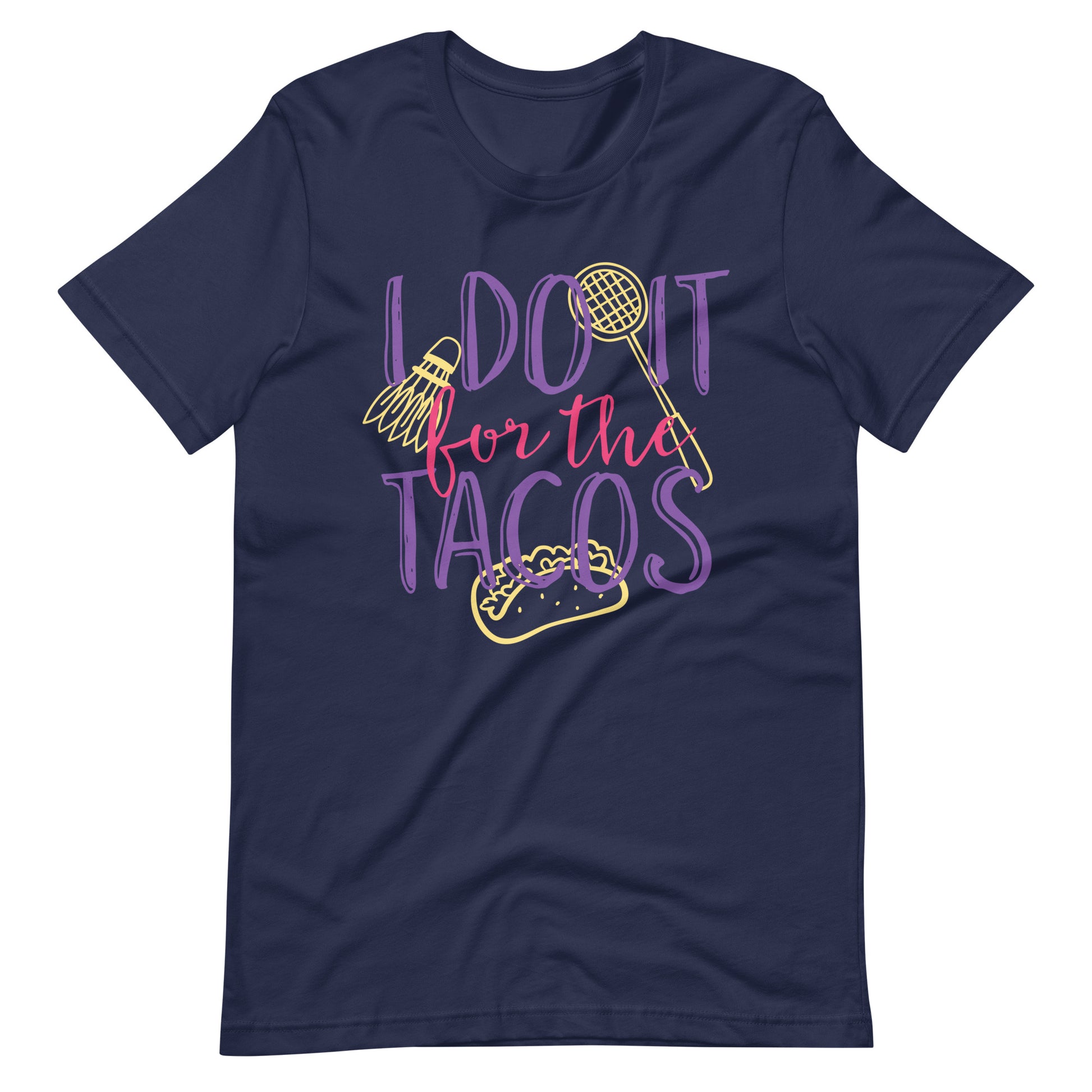 Printagon - Do It For The Tacos - Unisex T-shirt - Navy / XS