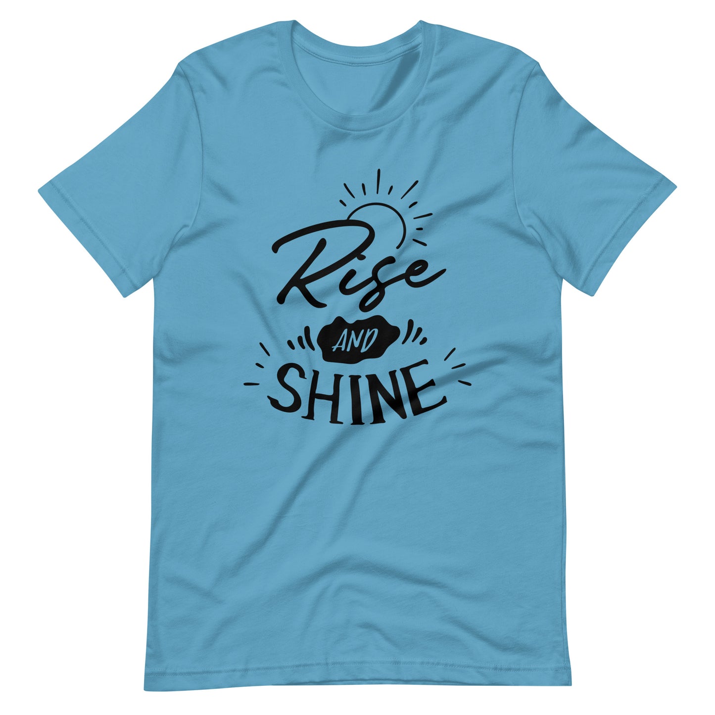 Rise And Shine - Unisex T-shirt - Ocean Blue / S Printagon