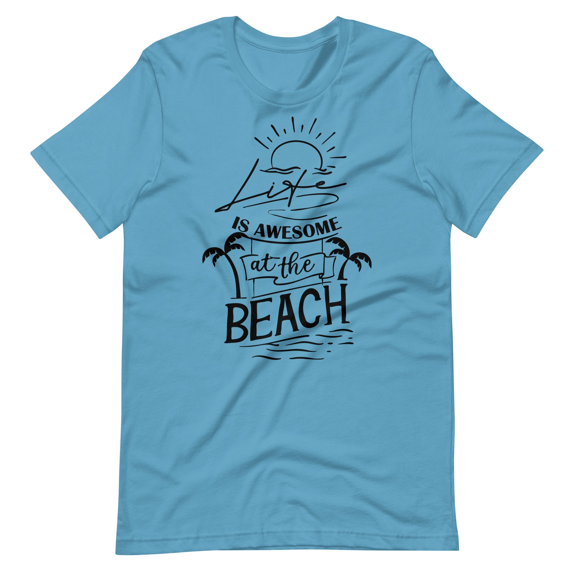 Printagon - Life Is Awesome At The Beach - Unisex T-shirt - Ocean Blue / S